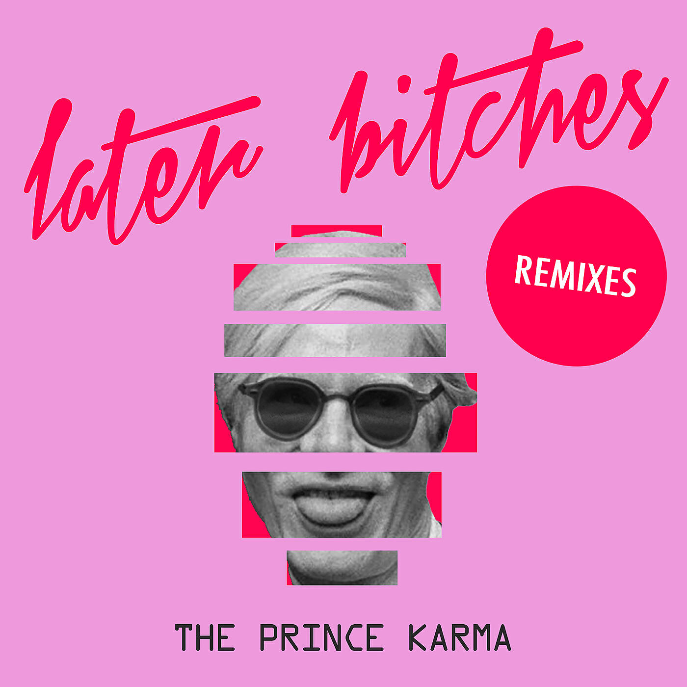 Релиз Later Bitches (Remixes)
