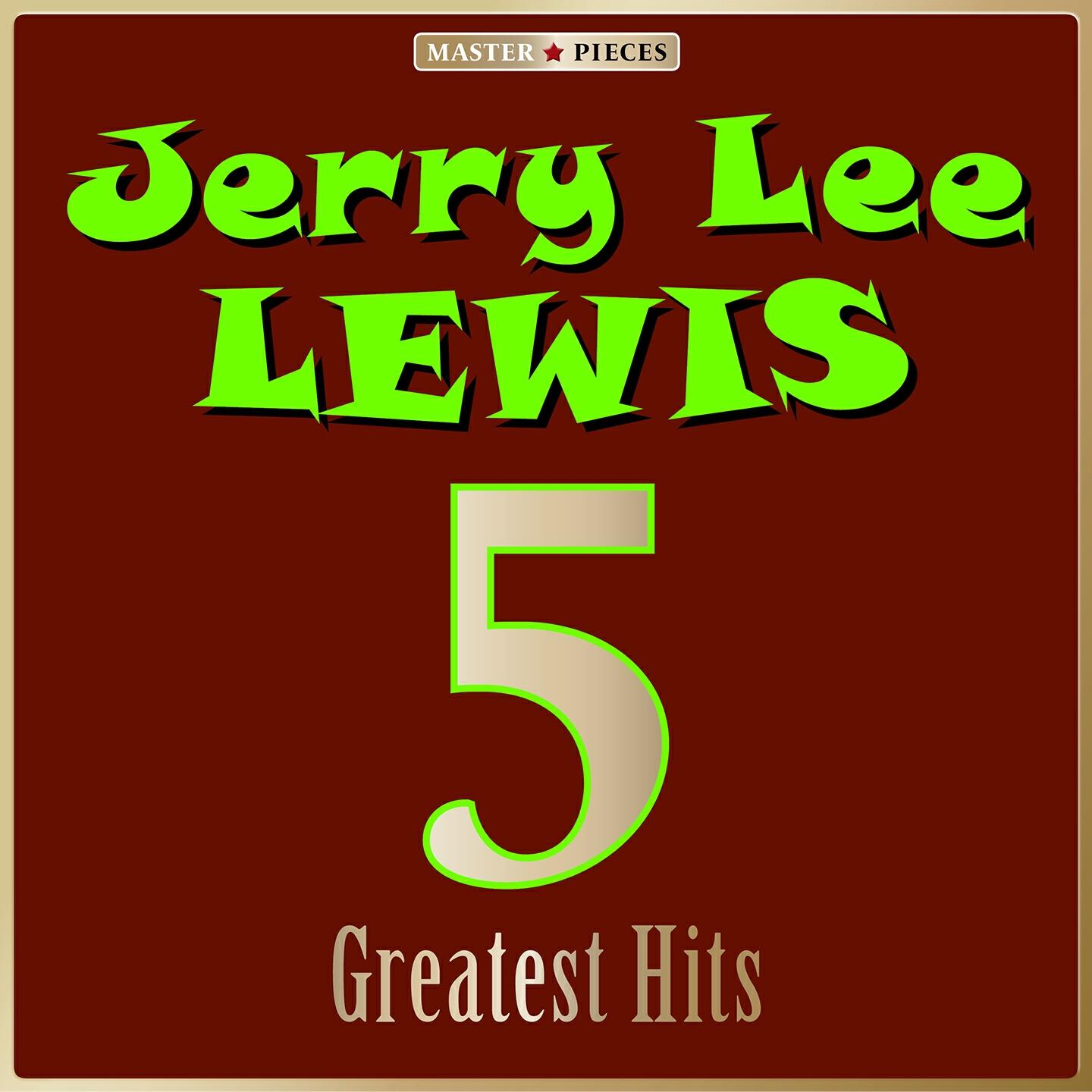 Релиз Masterpieces Presents Jerry Lee Lewis: 5 Greatest Hits