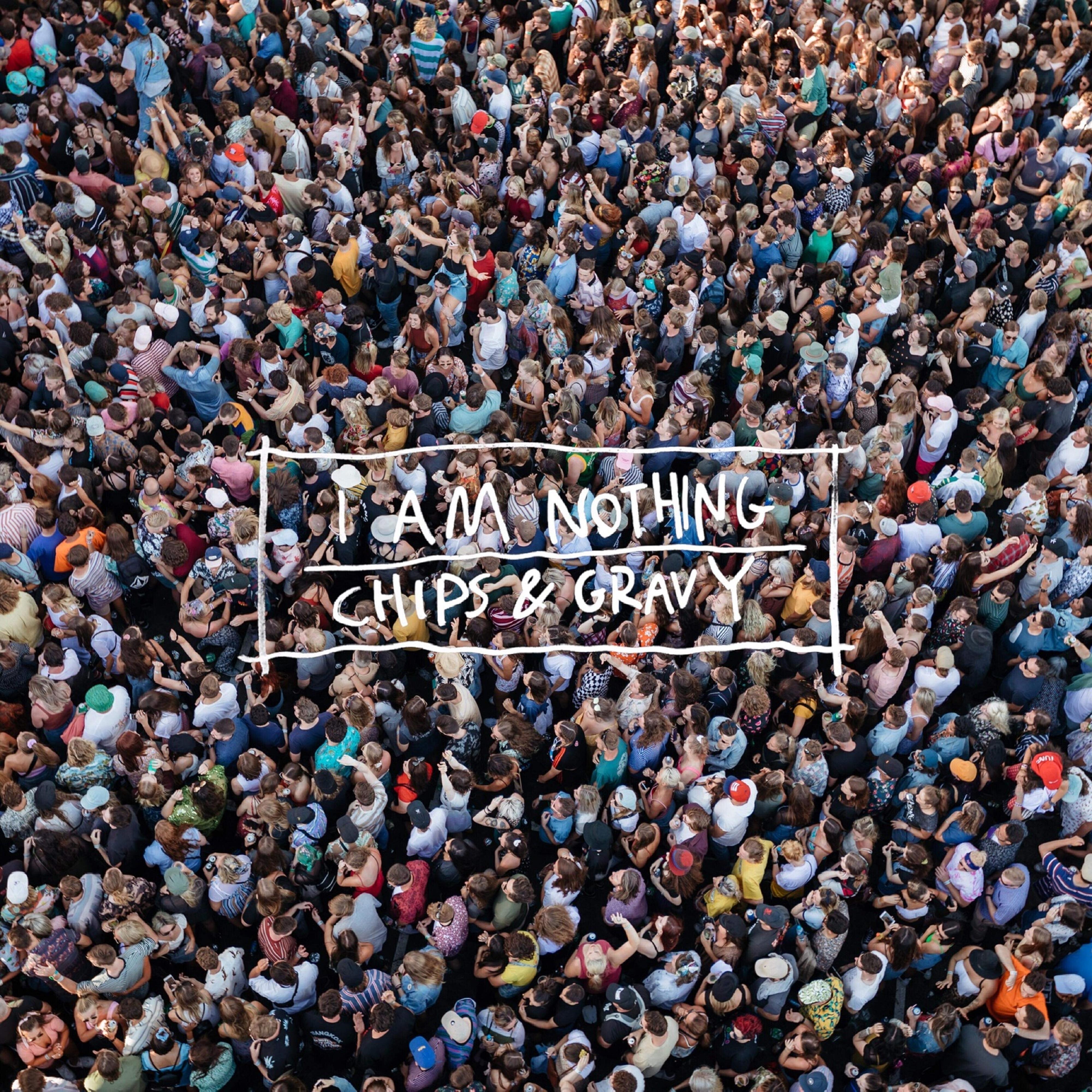 Релиз I Am Nothing / Chips & Gravy