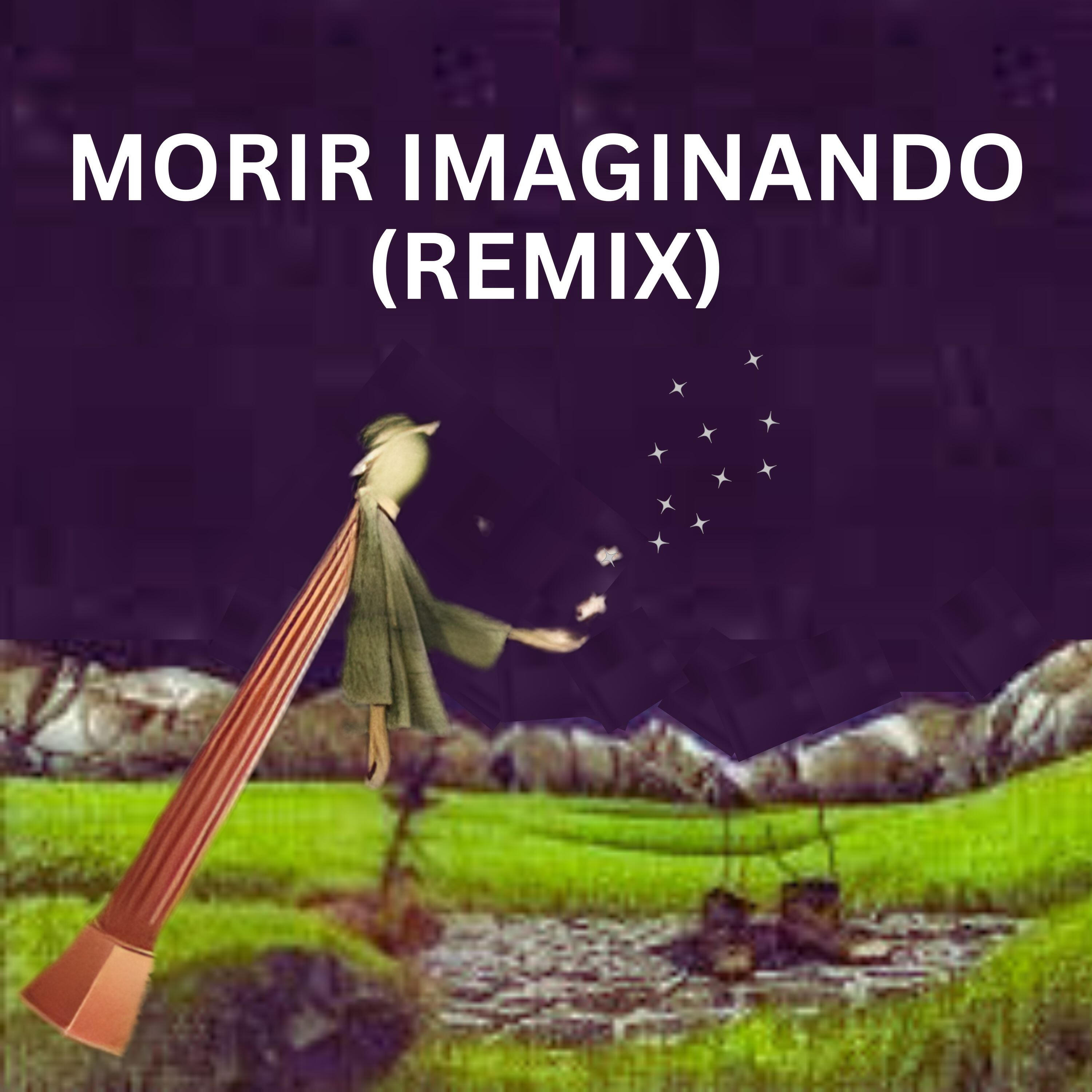 Релиз Morir Imaginando (Remix)