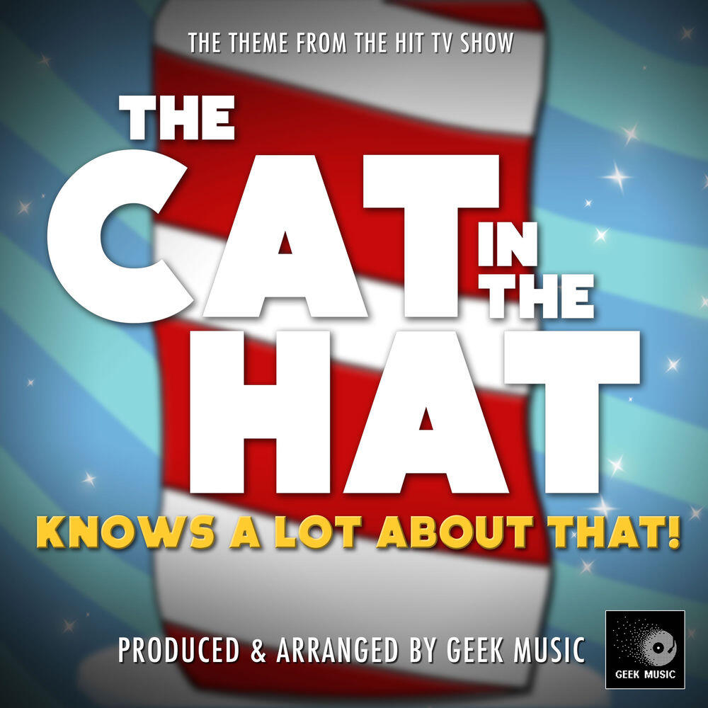 Релиз The Cat In The Hat Knows A Lot About That! Main Theme (From "The Cat In The Hat Knows A Lot About That!")