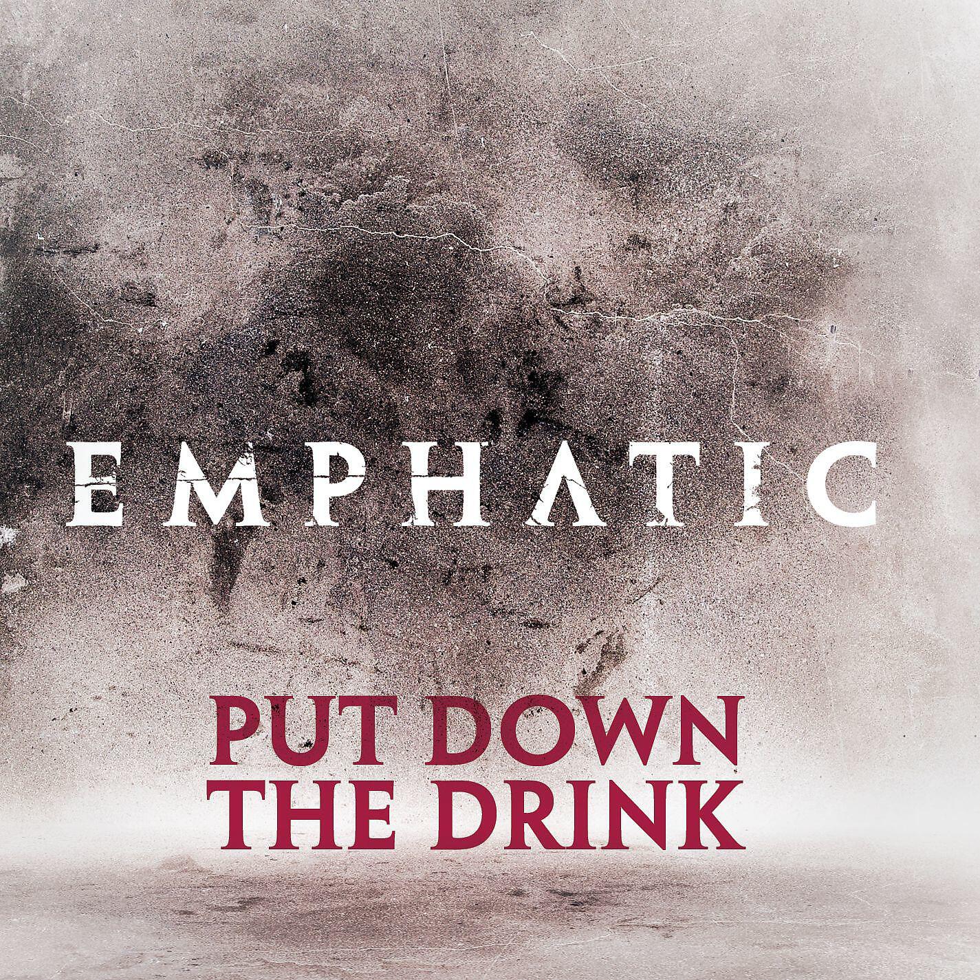 Релиз Put Down The Drink