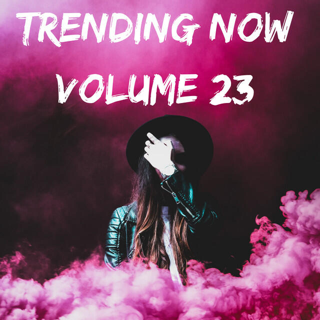 Релиз Trending Now Volume 23