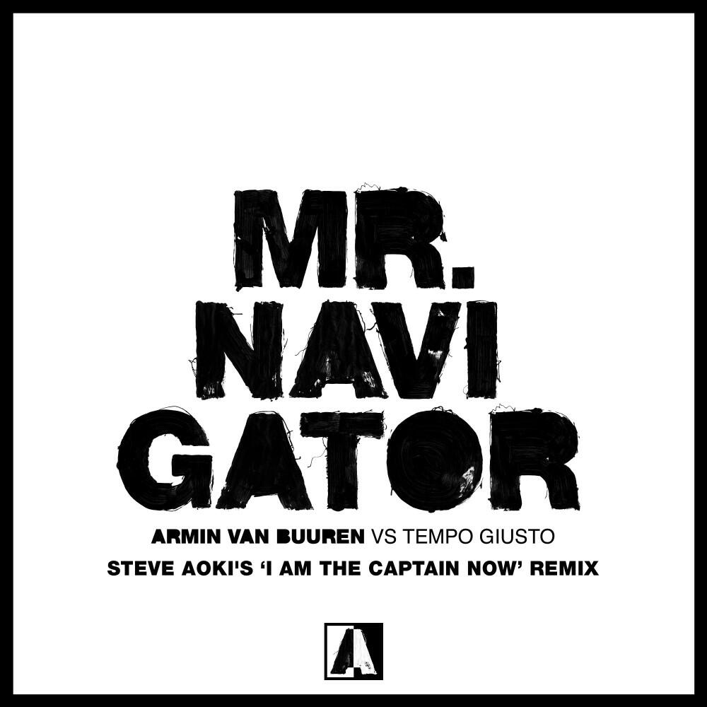 Релиз Mr. Navigator (Steve Aoki's 'I Am the Captain Now' Remix)