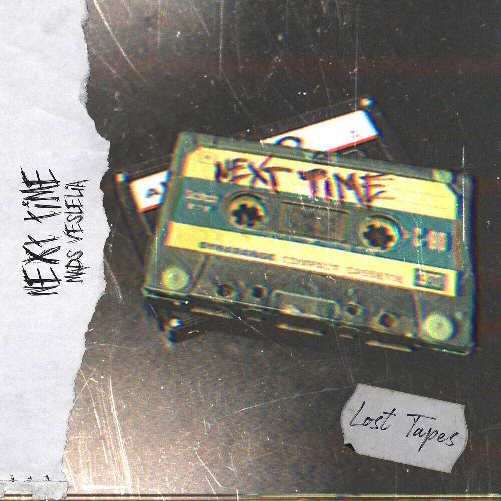 Релиз Next Time (Lost Tapes)