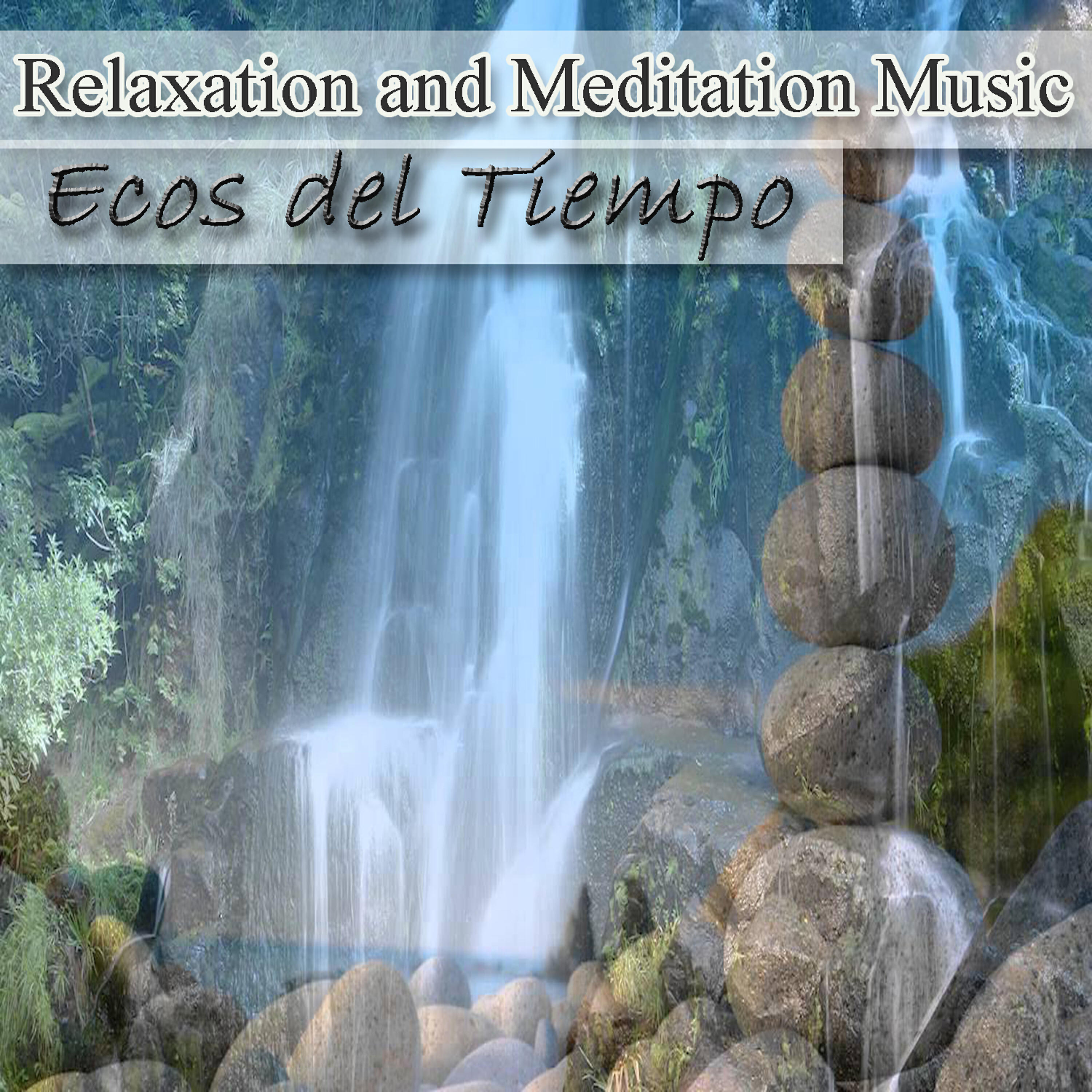 Релиз Relaxation And Meditation Music - Ecos del Tiempo