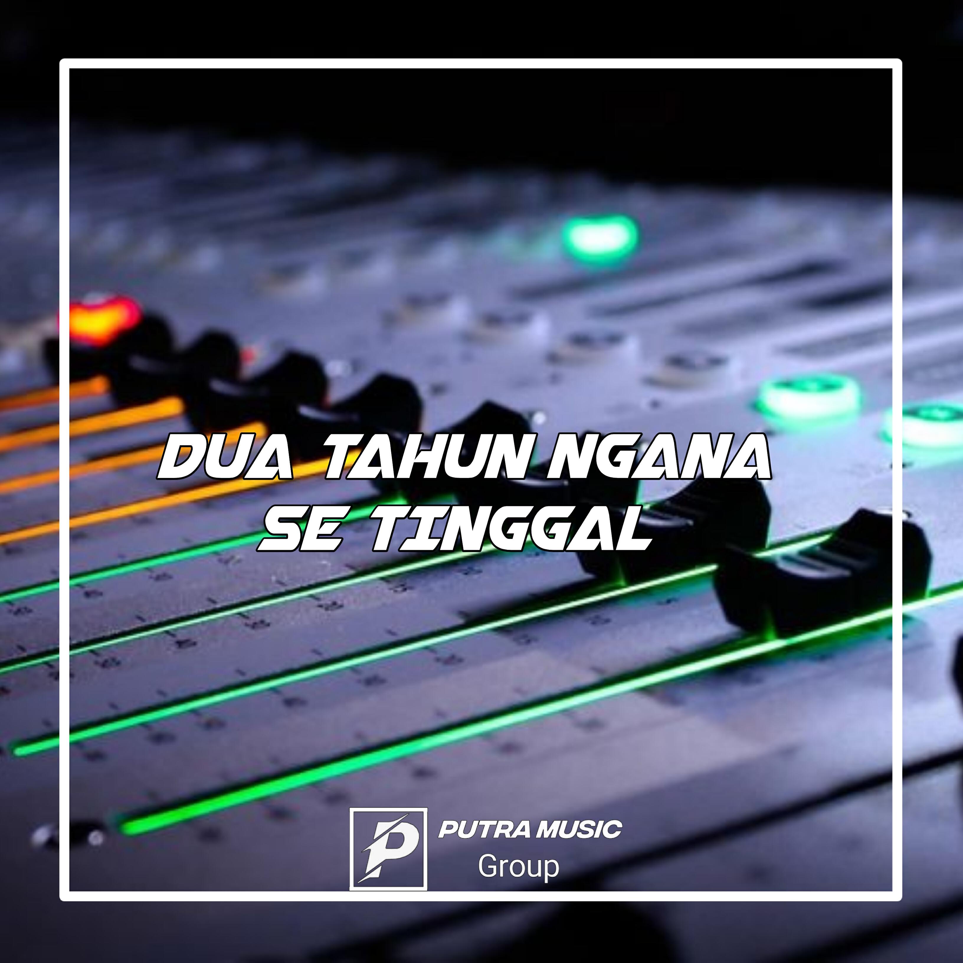 Релиз DJ DUA TAHUN NGANA SE TINGGAL