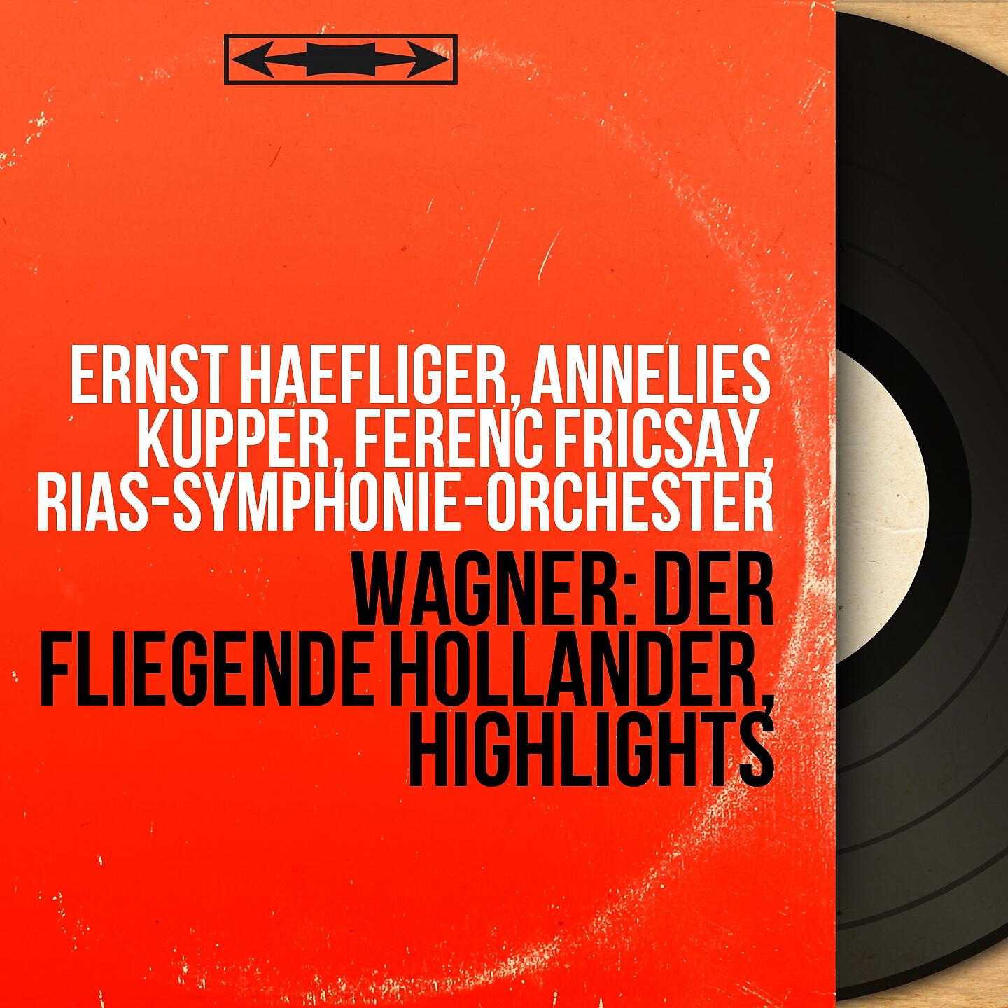 Rias Symphonie-orchester, Ferenc Fricsay, Josef Metternich, Annelies Kupper - Der fliegende Holländer, Act II: 