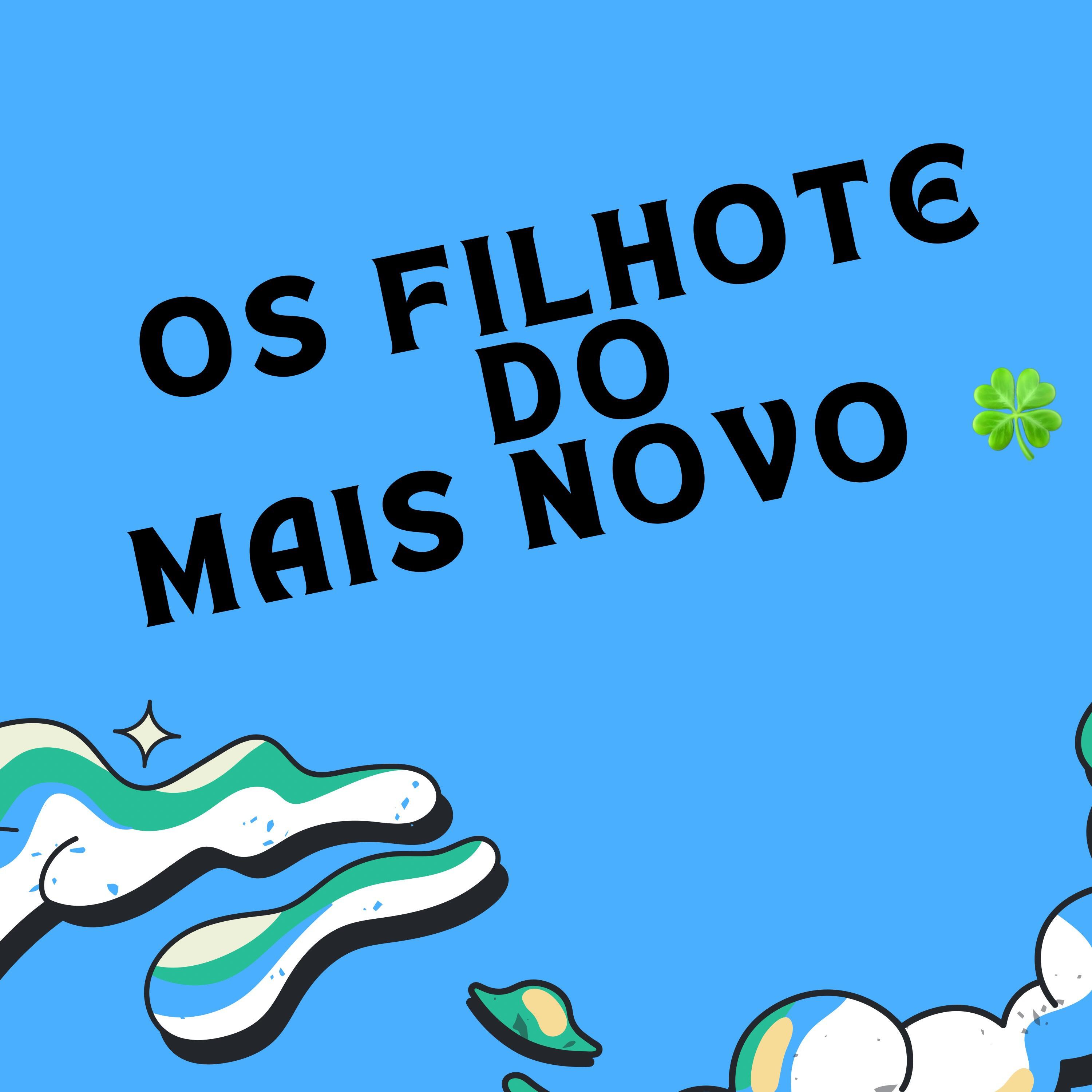 Релиз Os Filhote do Mais Novo
