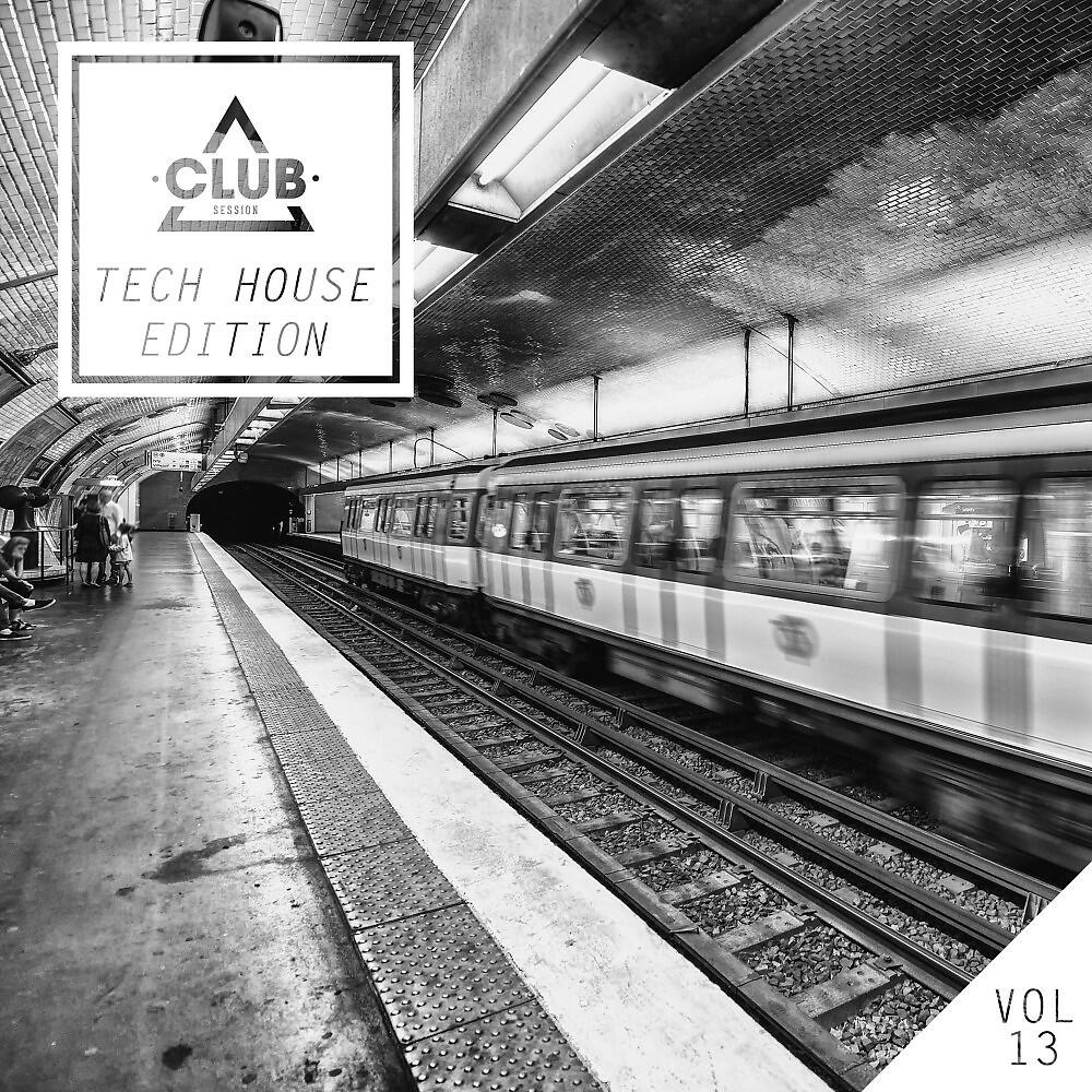 Релиз Club Session Tech House Edition, Vol. 13