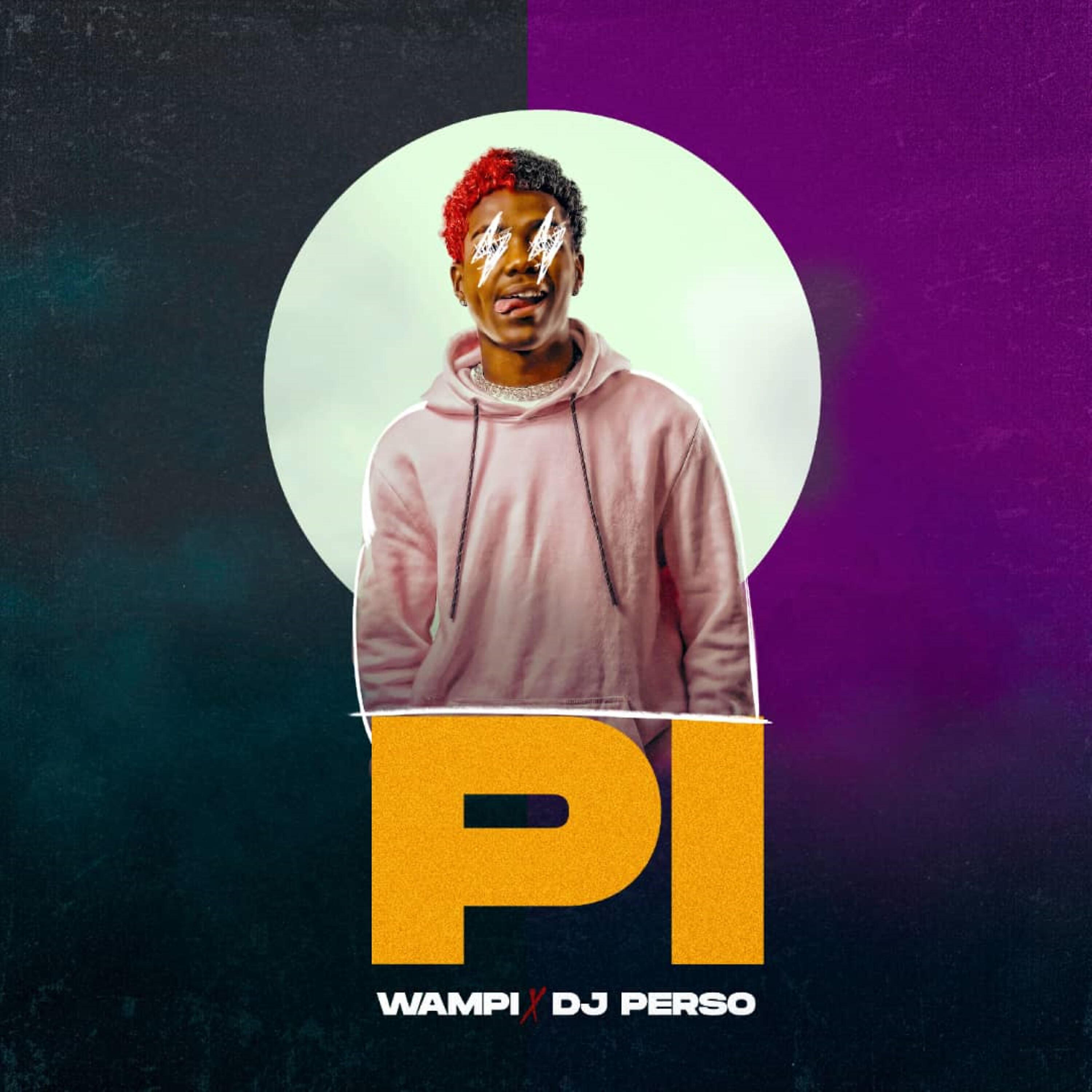 Скачать песню Wampi, DJ Perso - Pi бесплатно в MP3 для Android и iOS