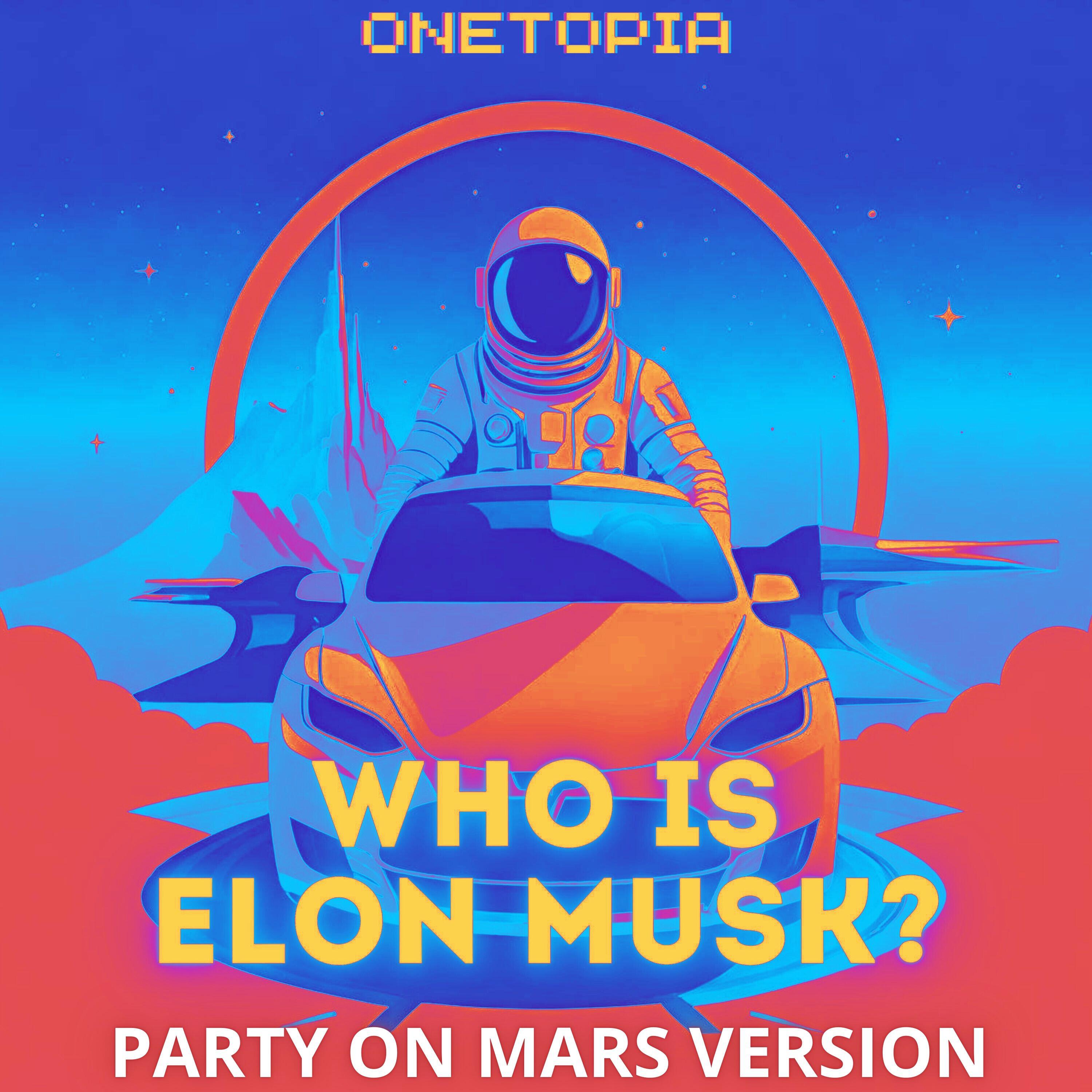 Трек Who Is Elon Musk? (Party On Mars Version)