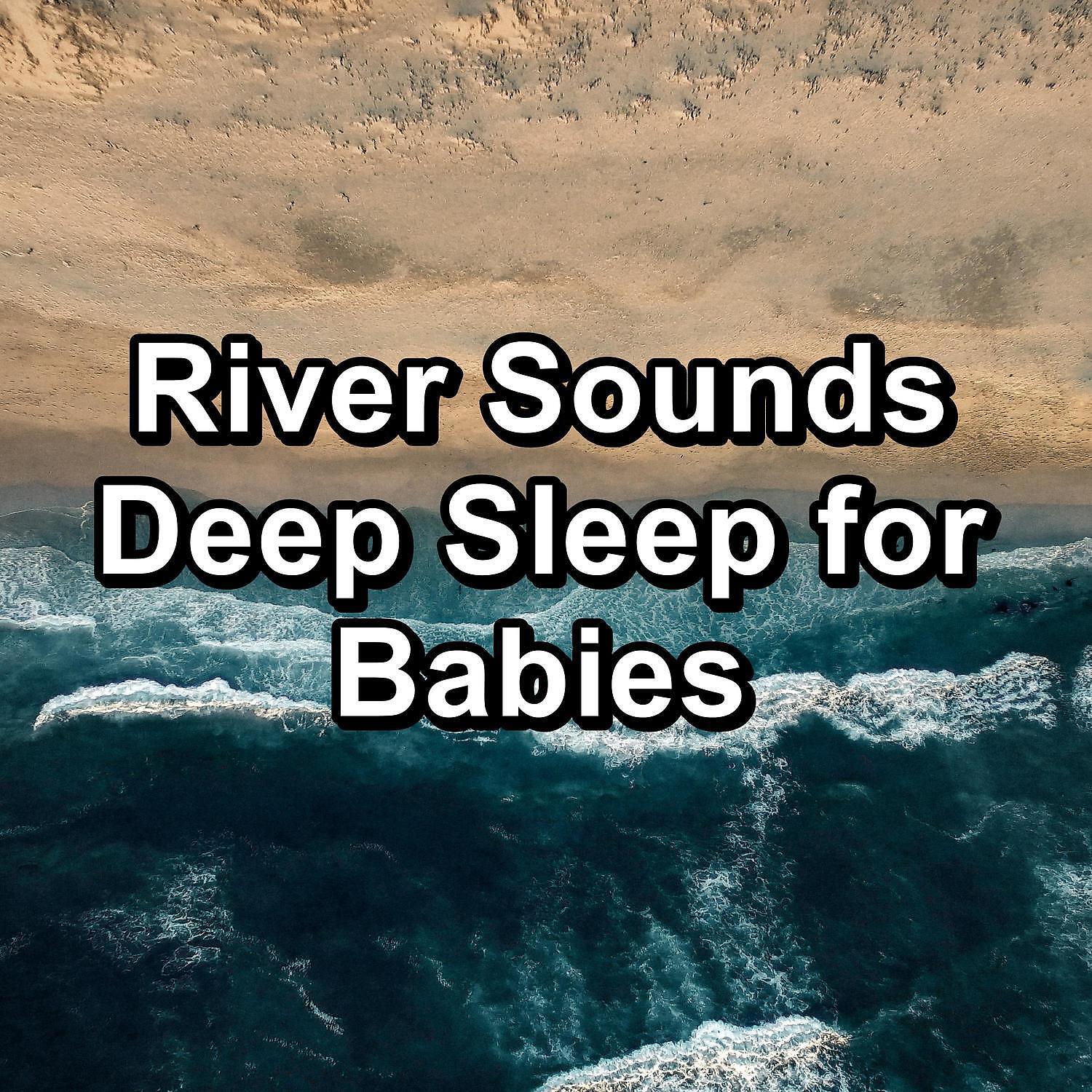 Релиз River Sounds Deep Sleep for Babies