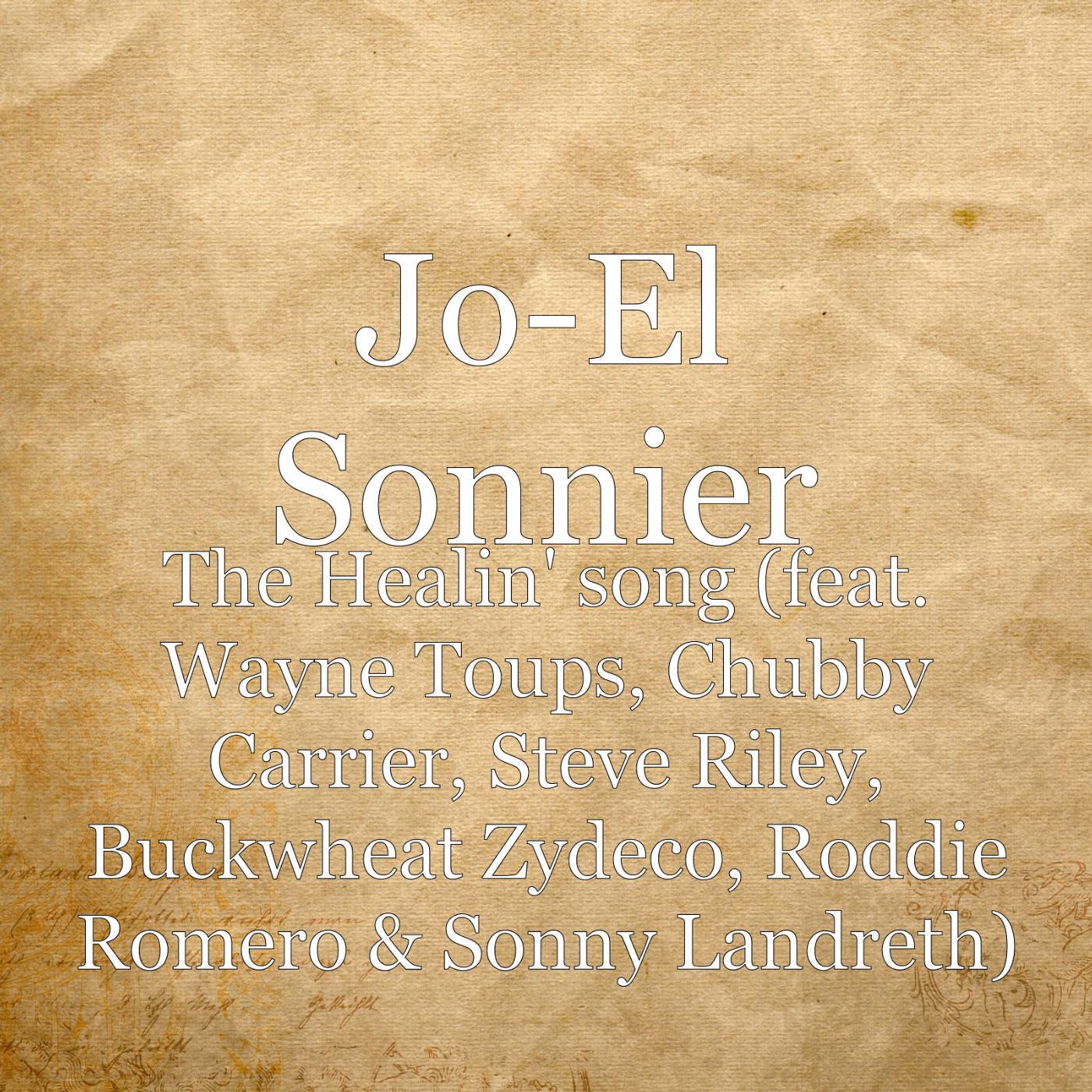 Релиз The Healin' Song (feat. Wayne Toups, Chubby Carrier, Steve Riley, Buckwheat Zydeco, Roddie Romero & Sonny Landreth)