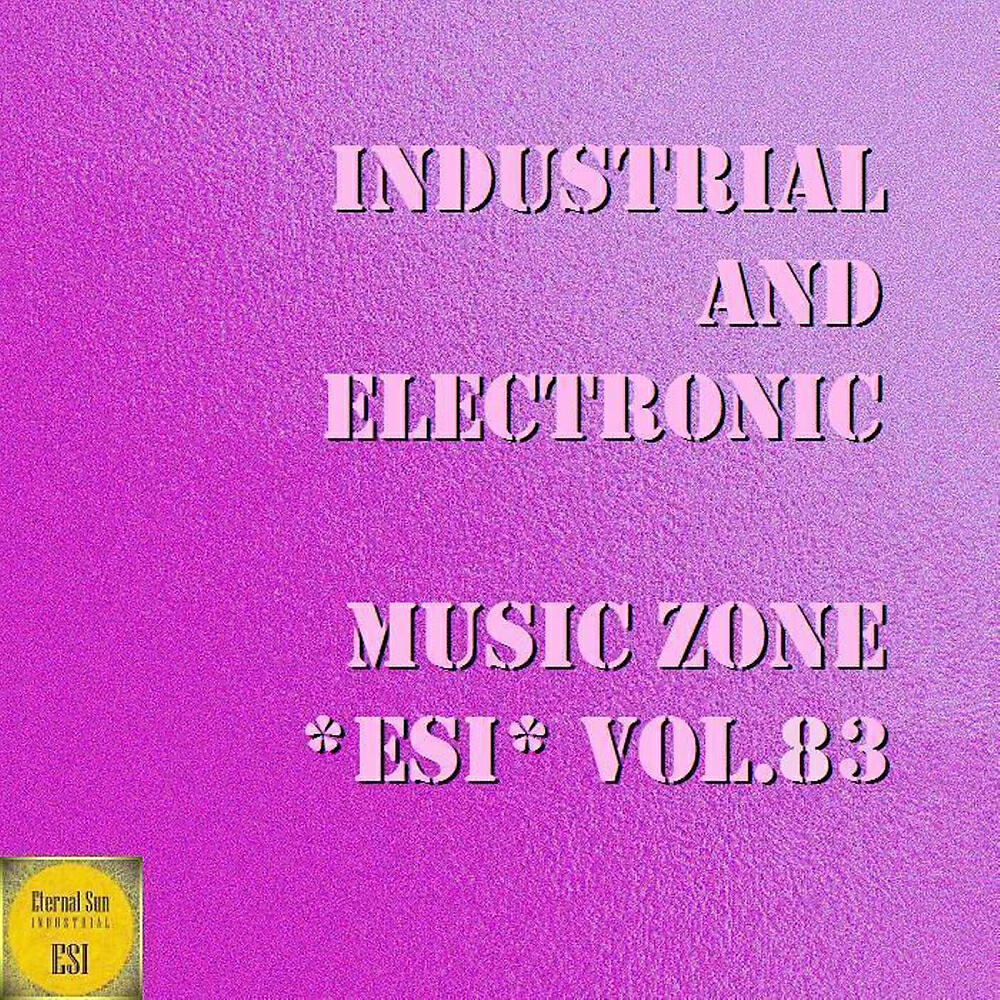 Релиз Industrial & Electronic: Music Zone Esi, Vol. 83