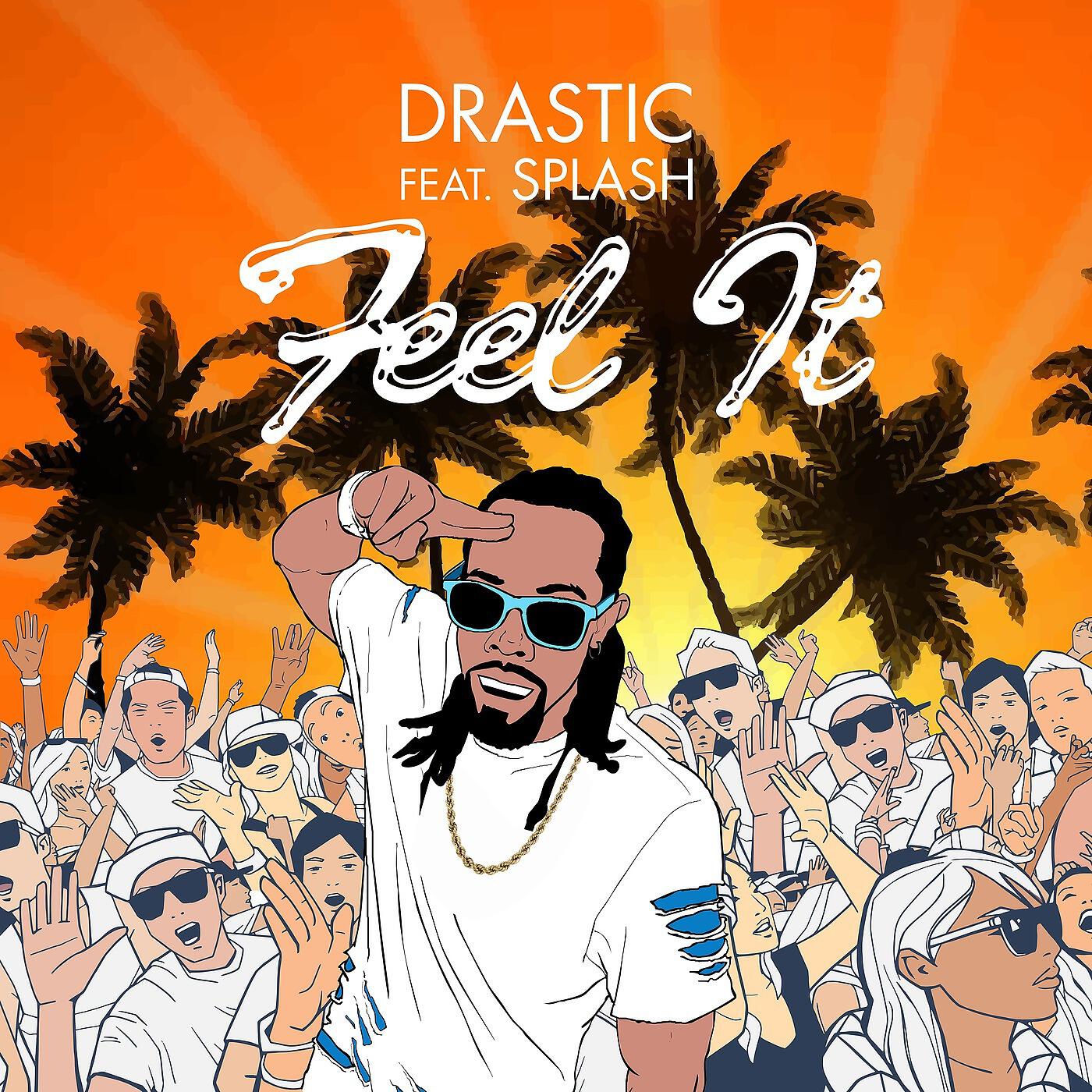 Скачать песню Drastic - Feel It бесплатно в MP3 для Android и iOS