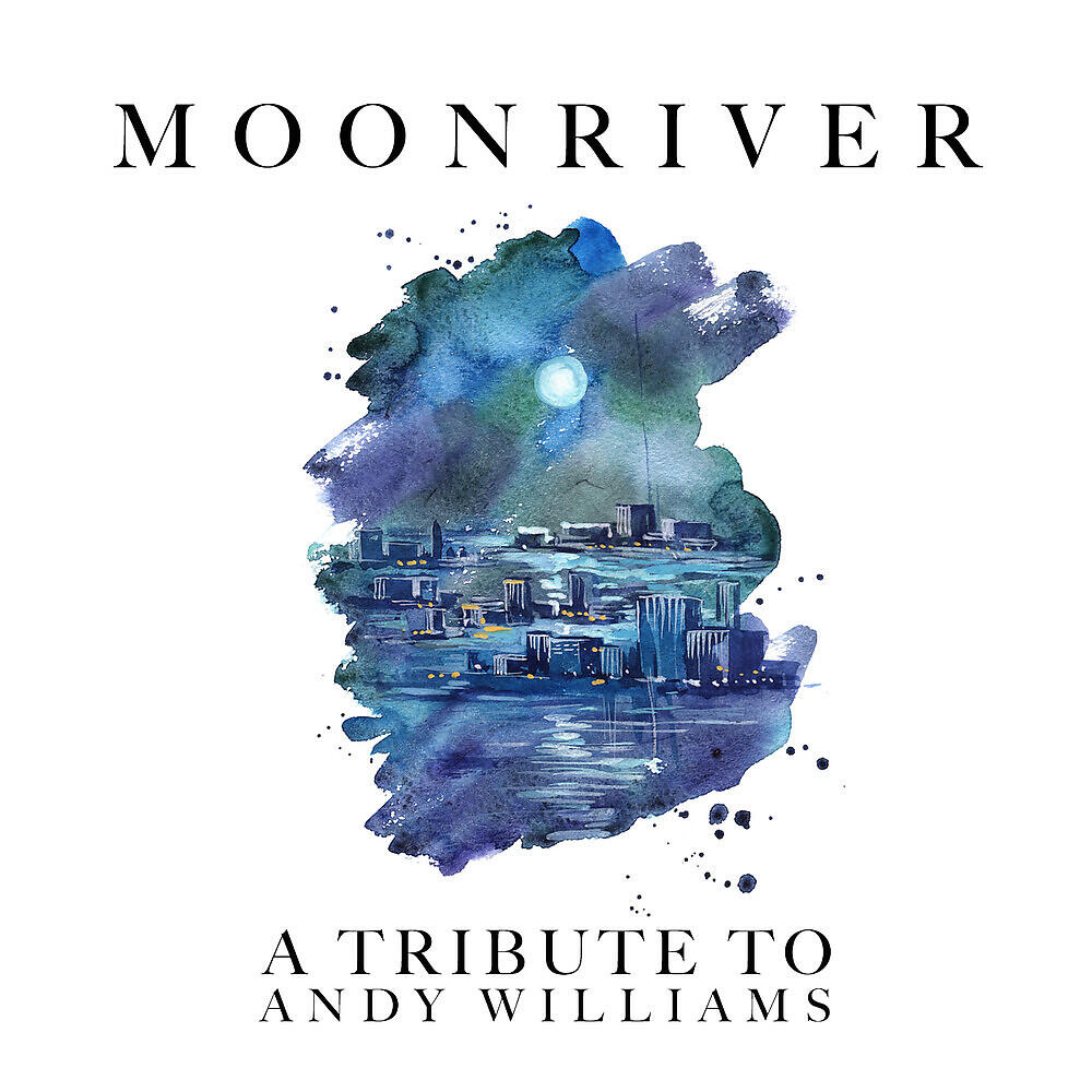 Релиз Moon River: A Tribute to Andy Williams