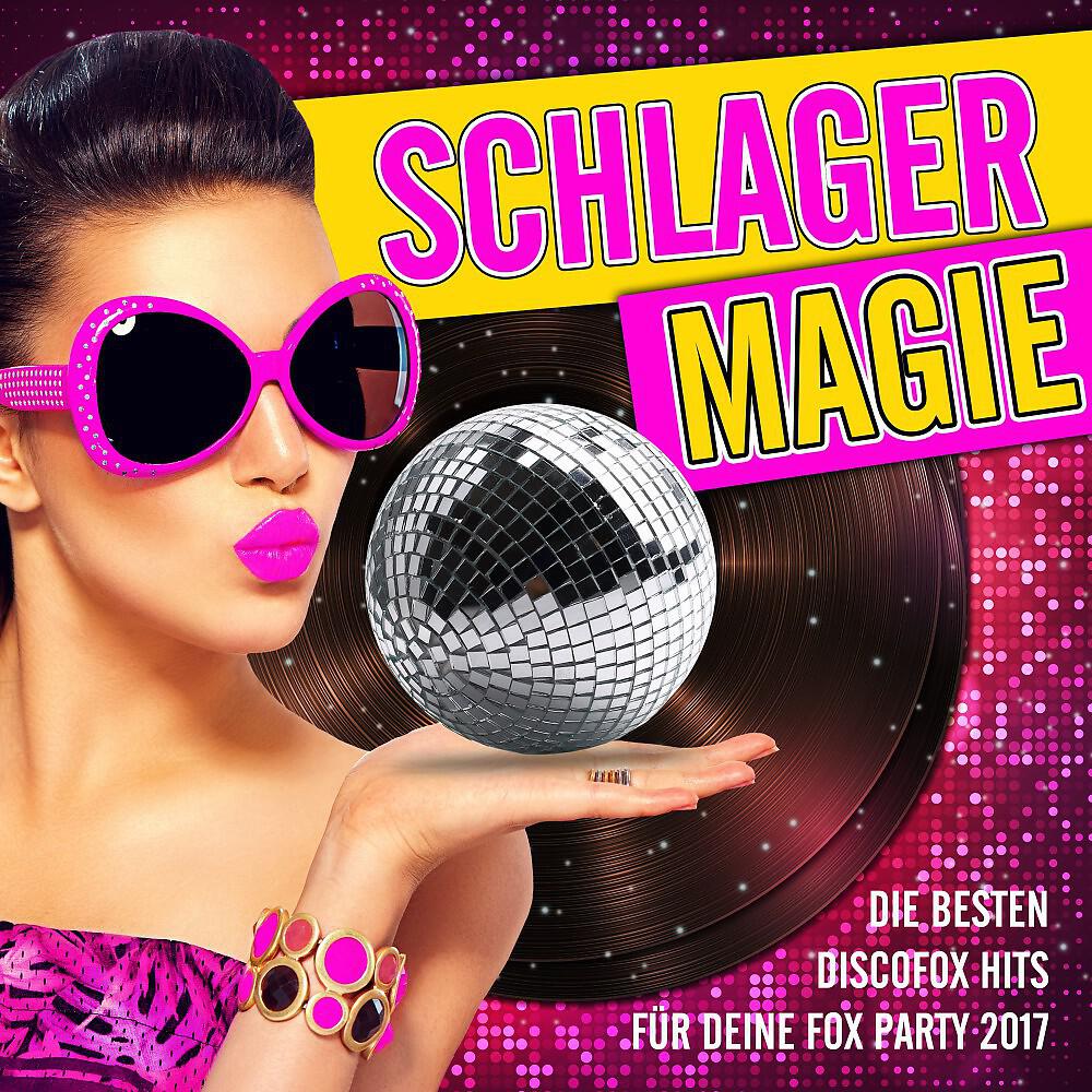 Релиз Schlager Magie - Die besten Discofox Hits für deine Fox Party 2017