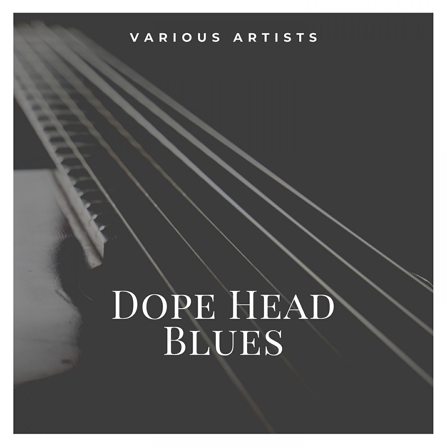 Релиз Dope Head Blues