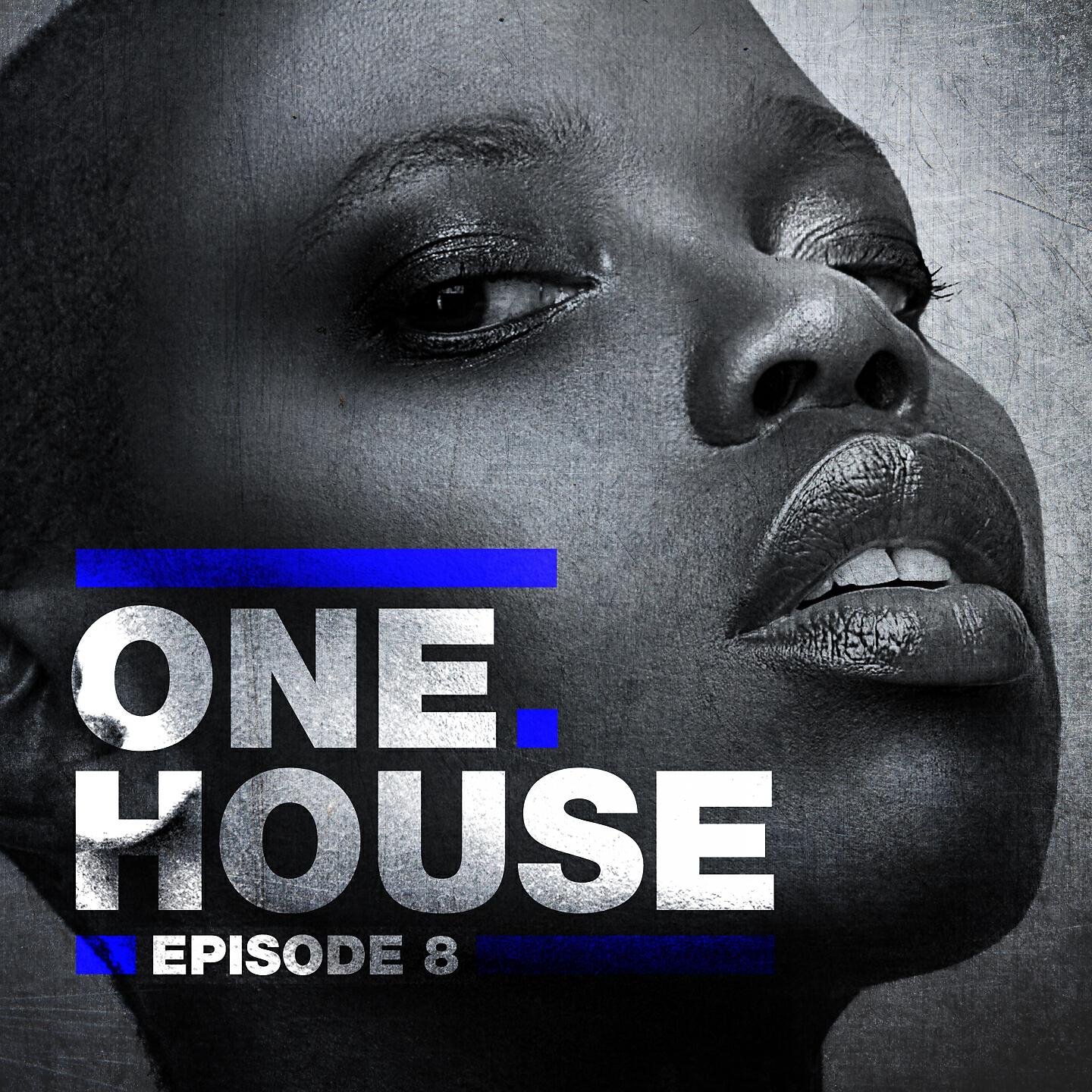 Релиз One House - Episode Eight