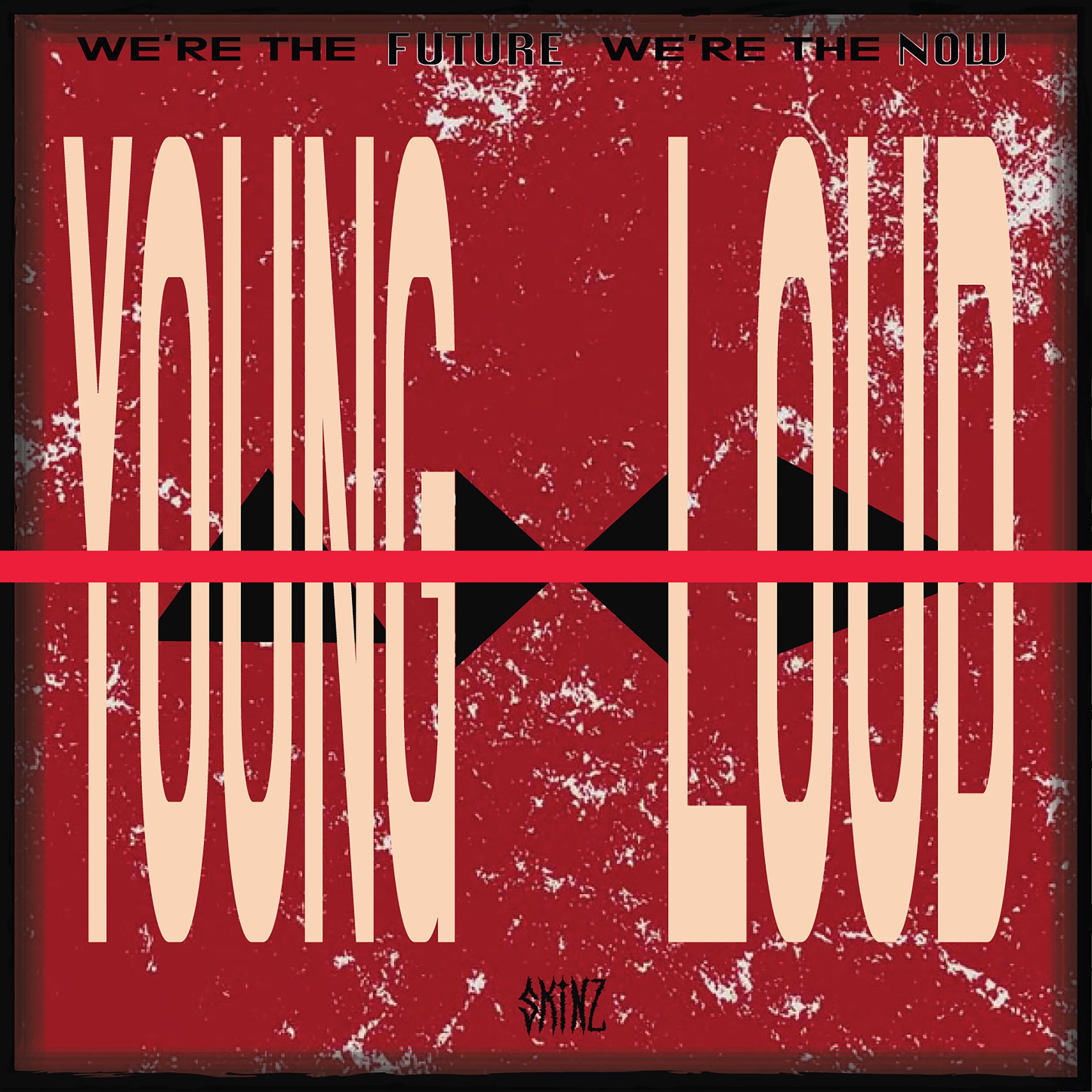 Релиз YOUNG & LOUD