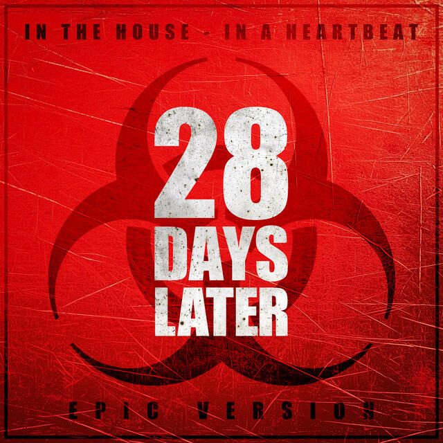 Постер альбома In the House - In a Heartbeat (Theme from "28 Days Later") [Epic Version]