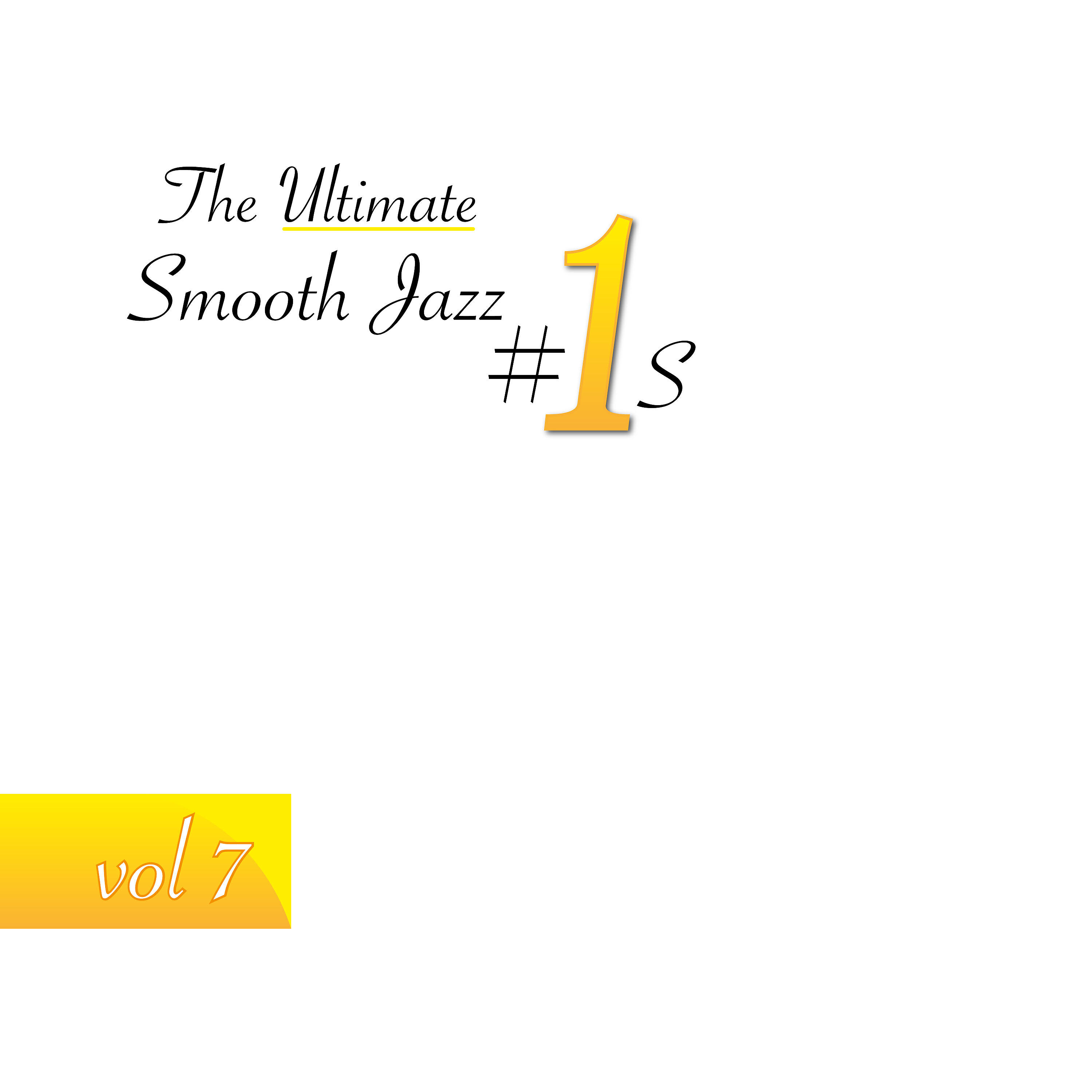 Релиз The Ultimate Smooth Jazz #1's, Vol. 7