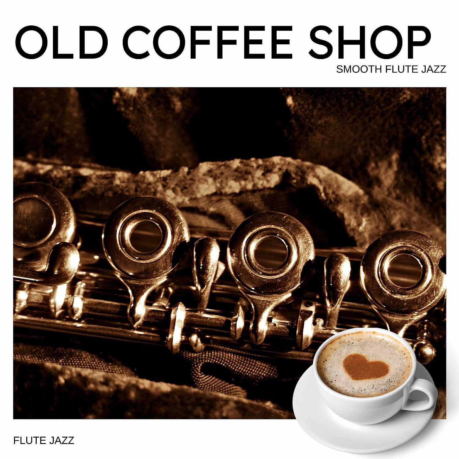 Постер альбома Old Coffee Shop, Smooth Flute Jazz
