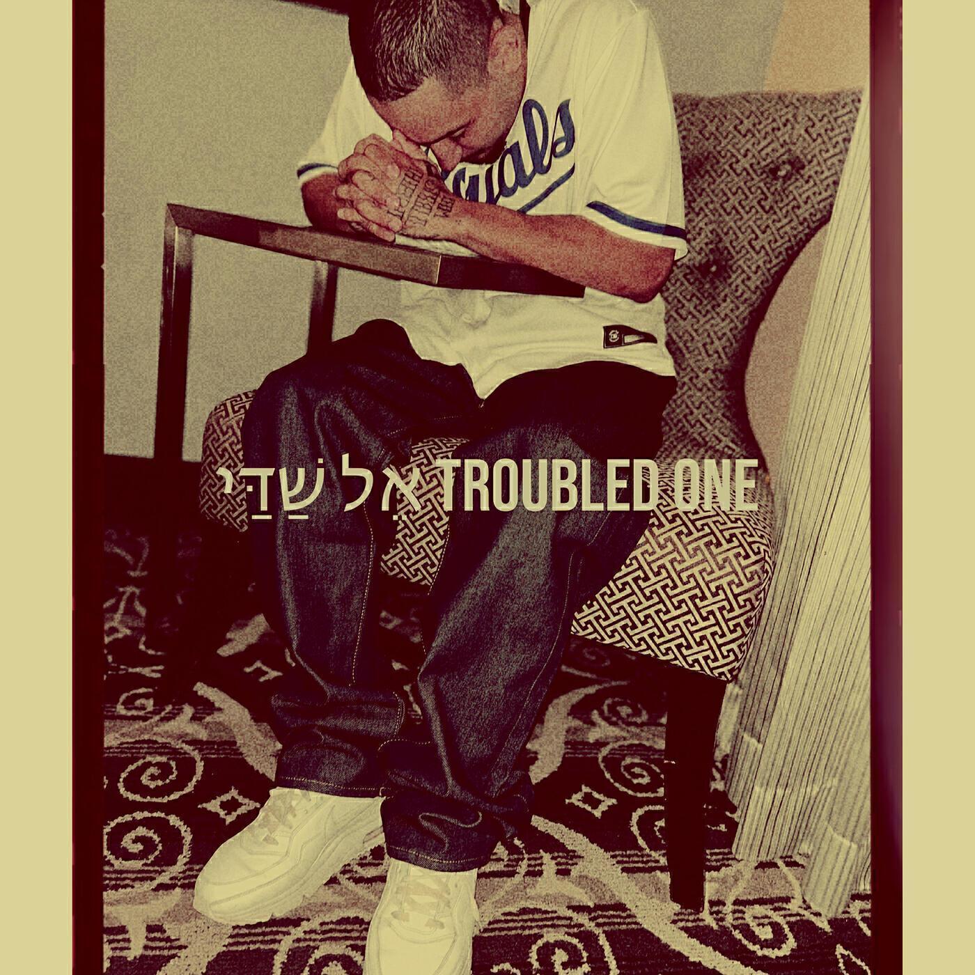 Troubled One