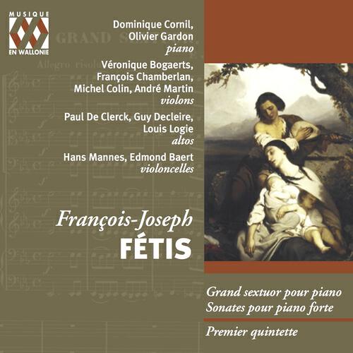 Релиз François-Joseph Fétis: Sextuor, Sonate, Quintette