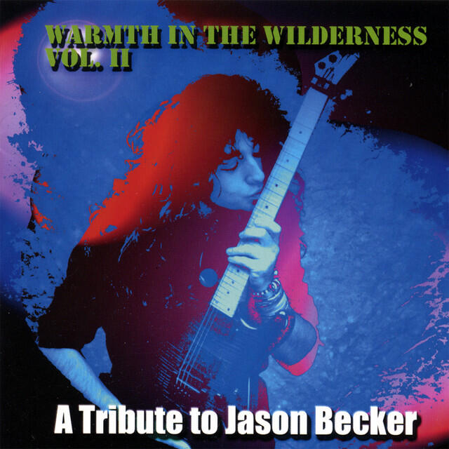 Релиз Warmth In The Wilderness Vol II - A Tribute To Jason Becker