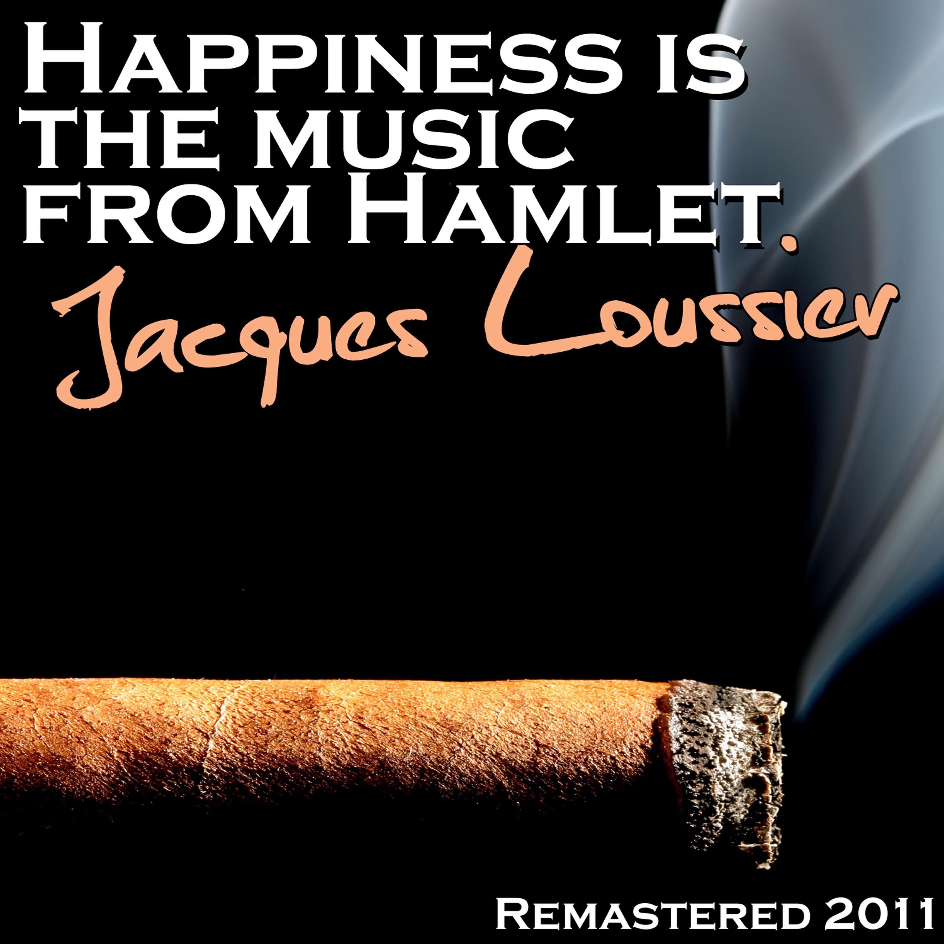 Релиз Happiness Is The Music From Hamlet (Remastered 2011)