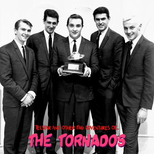 Релиз Telstar and Other Big Adventures Of... The Tornados (Remastered)