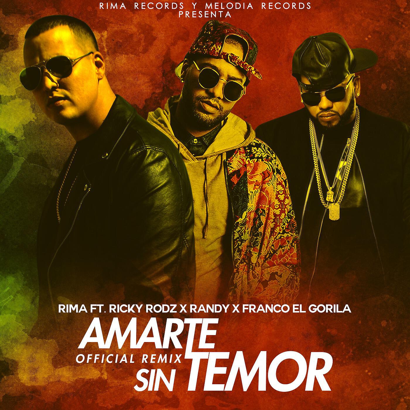 Rima - Amarte Sin Temor (Remix) [feat. Ricky Rodz, Randy & Franco El Gorilla]