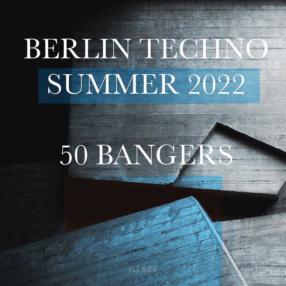 Релиз Berlin Techno Summer 2022 50 Bangers