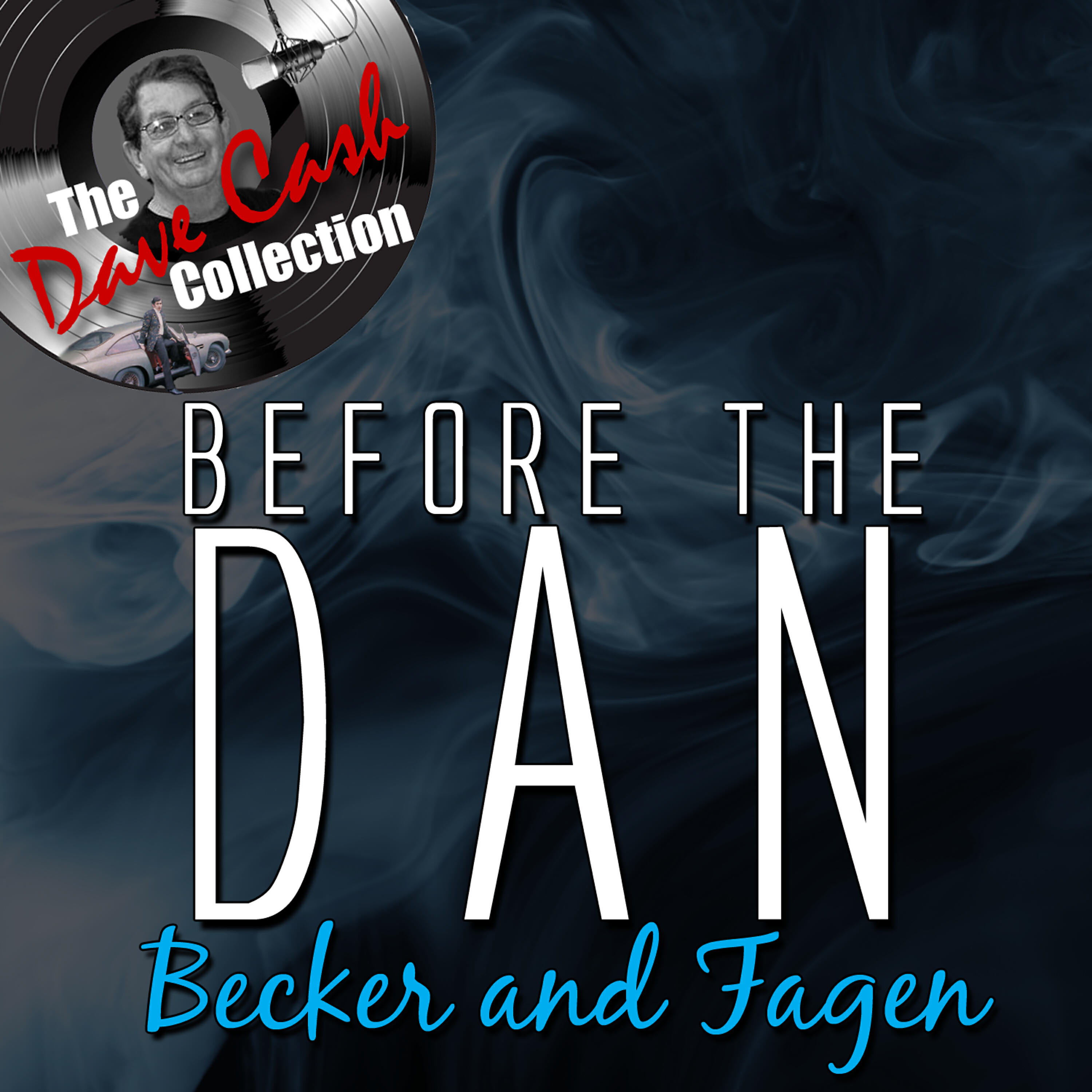 Релиз Before the Dan - [The Dave Cash Collection]