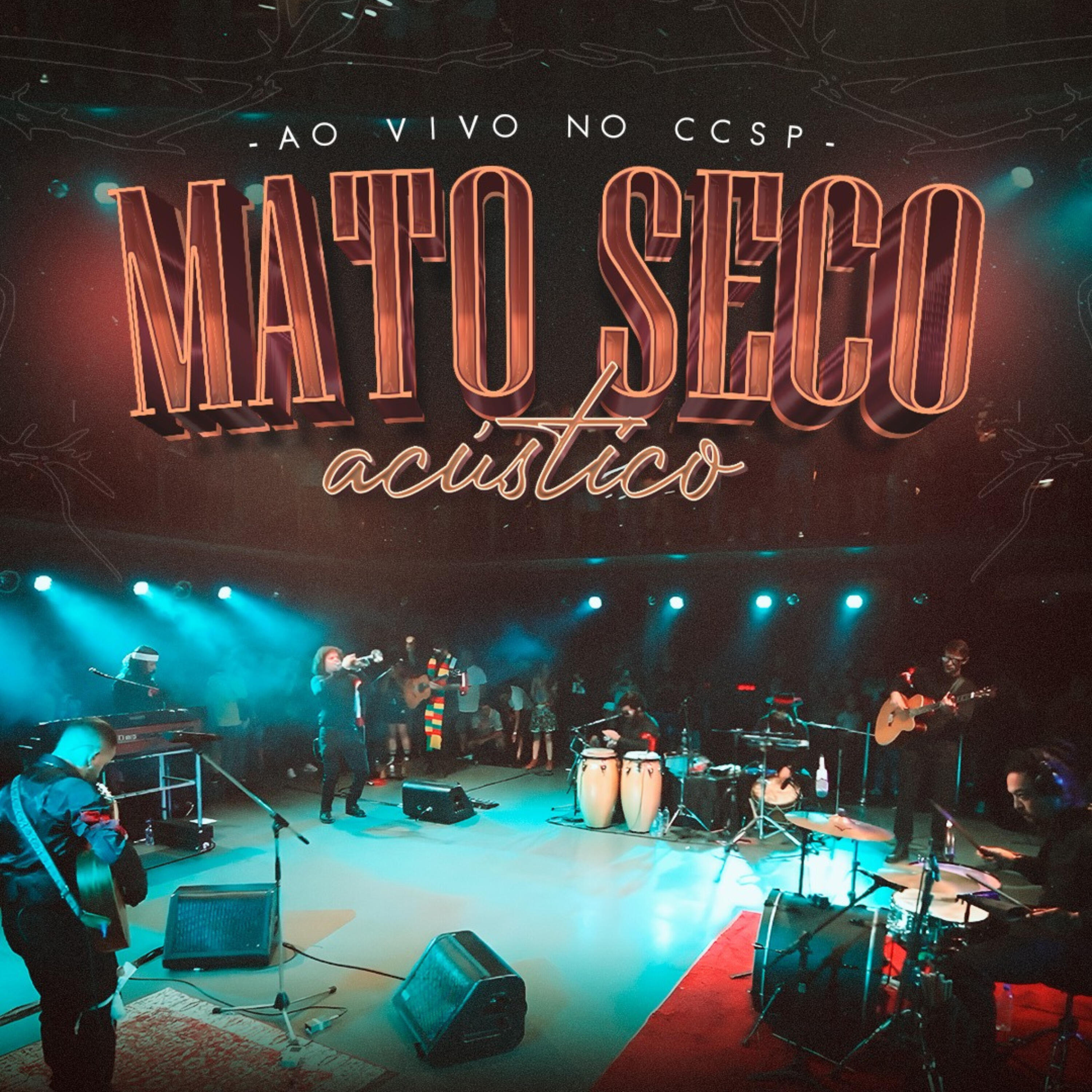 Релиз Mato Seco Acústico:  ao Vivo no Ccsp