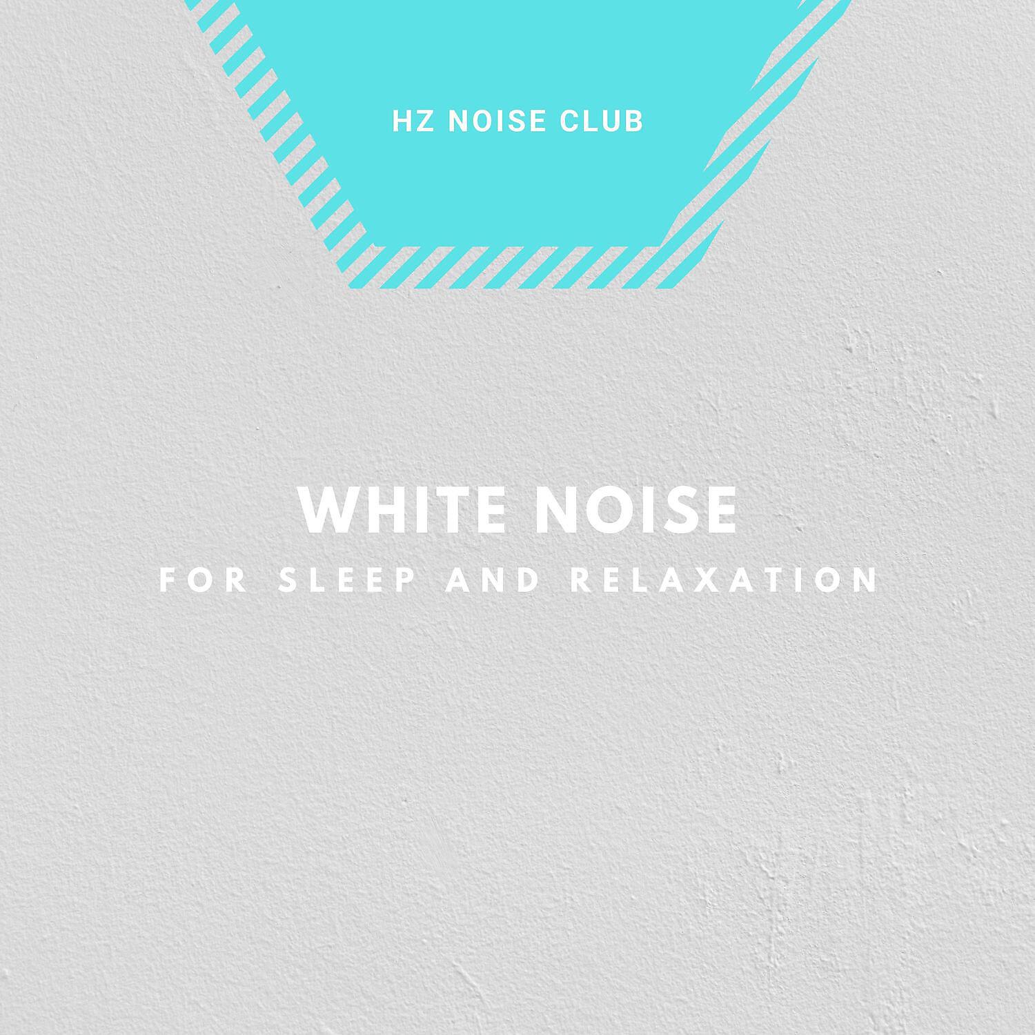Релиз White Noise for Sleep and Relaxation