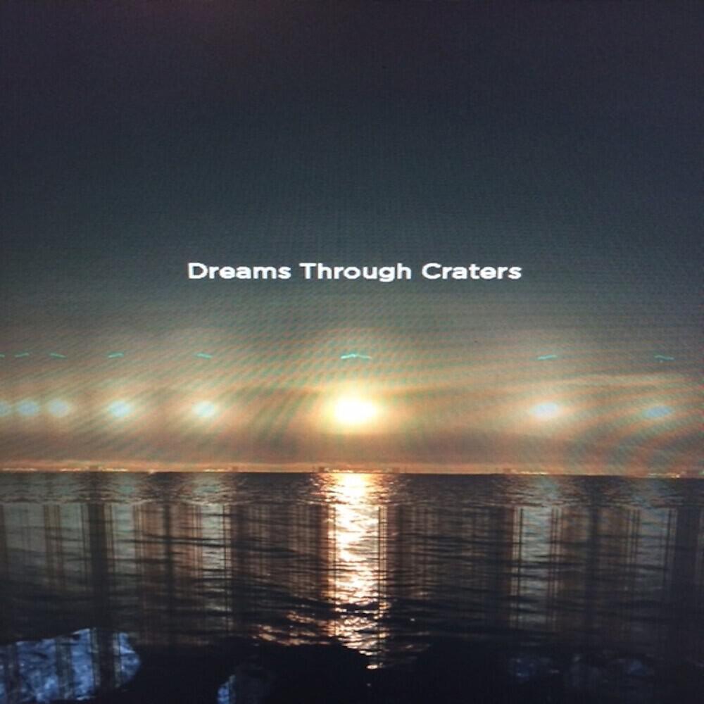 Релиз Dreams Through Craters