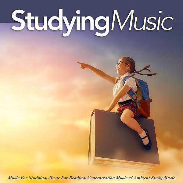 Релиз Studying Music: Music For Studying, Music For Reading, Concentration Music & Ambient Study Music