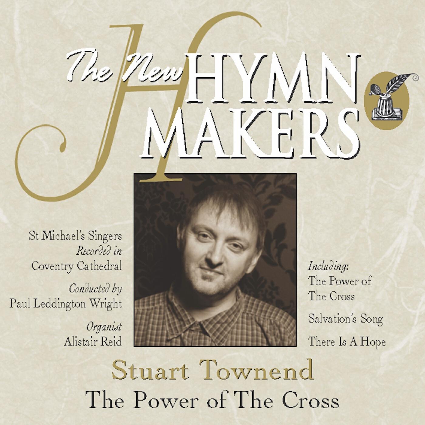 Релиз The New Hymn Makers: Stuart Townend - The Power of the Cross