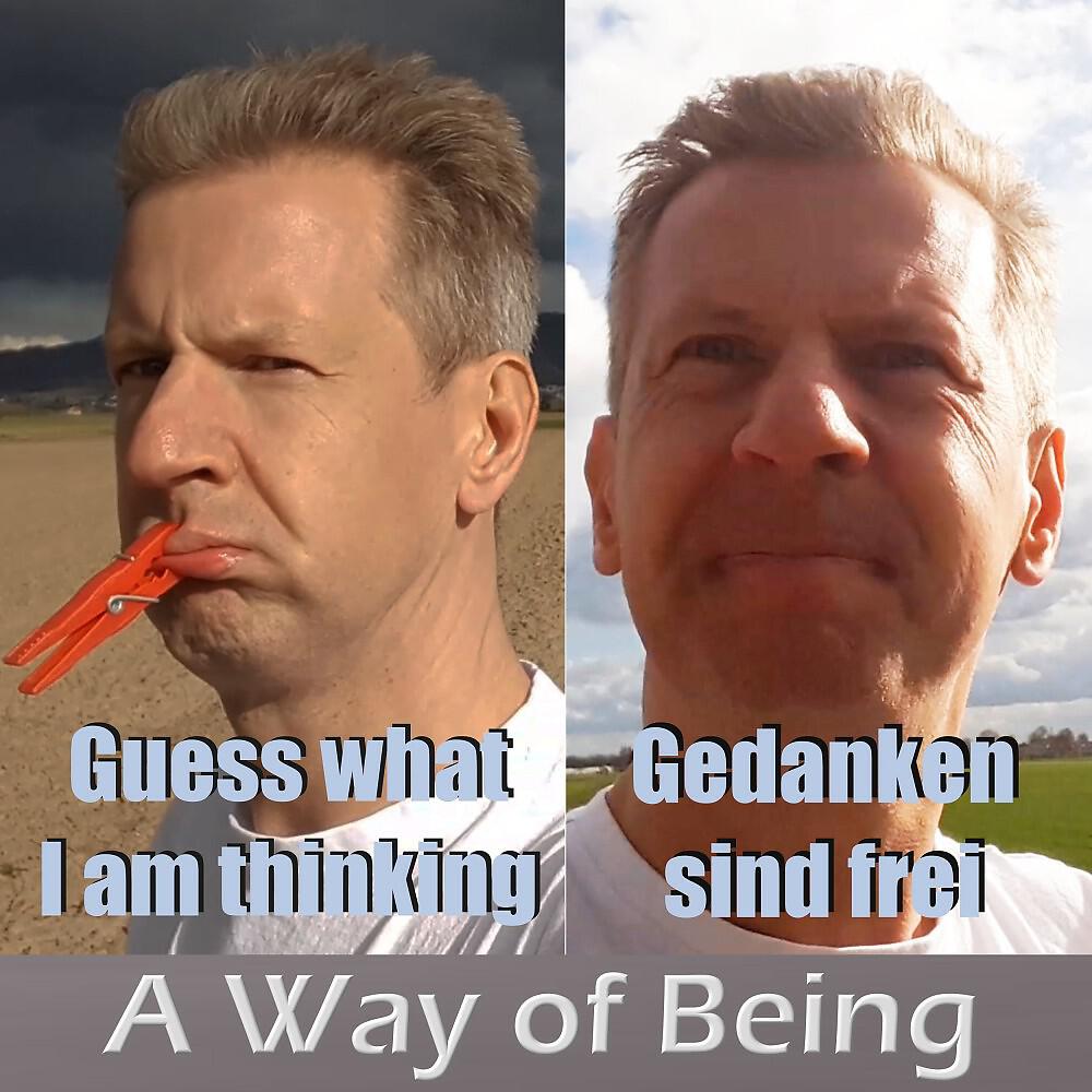 Релиз Guess What I Am Thinking / Gedanken Sind Frei