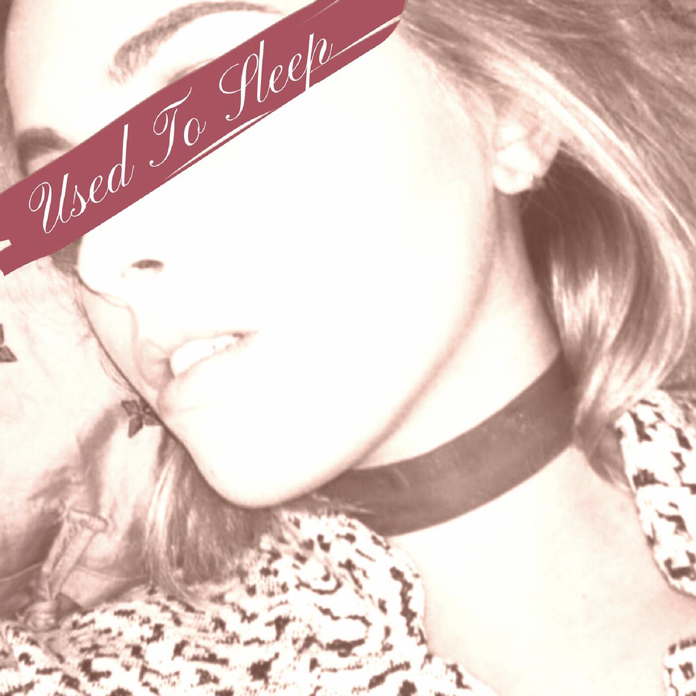 Релиз Used to Sleep