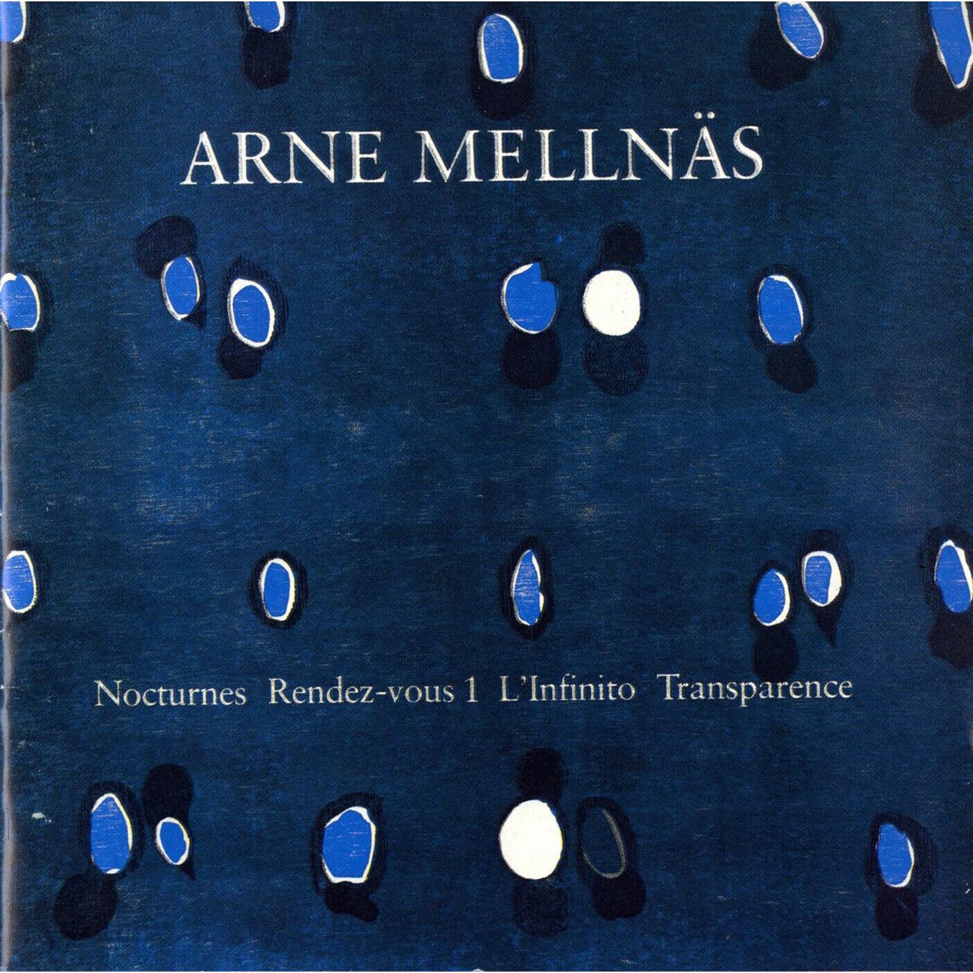 Релиз Arne Mellnäs: Nocturnes, Rendez-vous 1, L'Infinito & Transparence