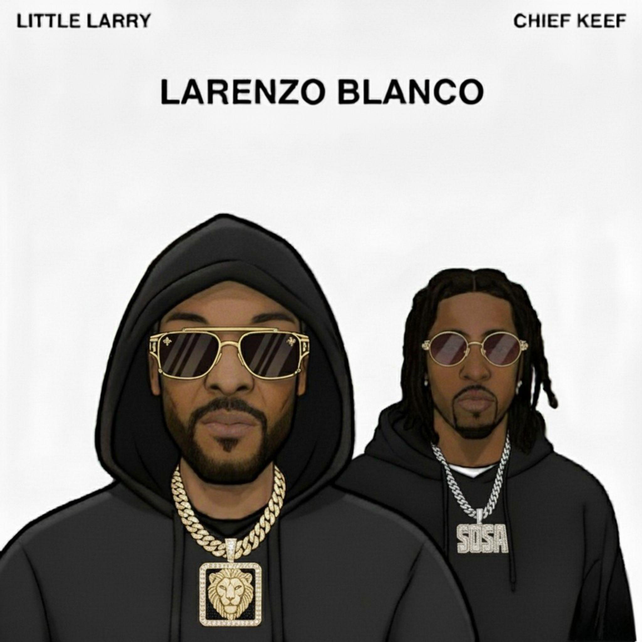 Релиз LARENZO BLANCO (feat. Chief Keef)