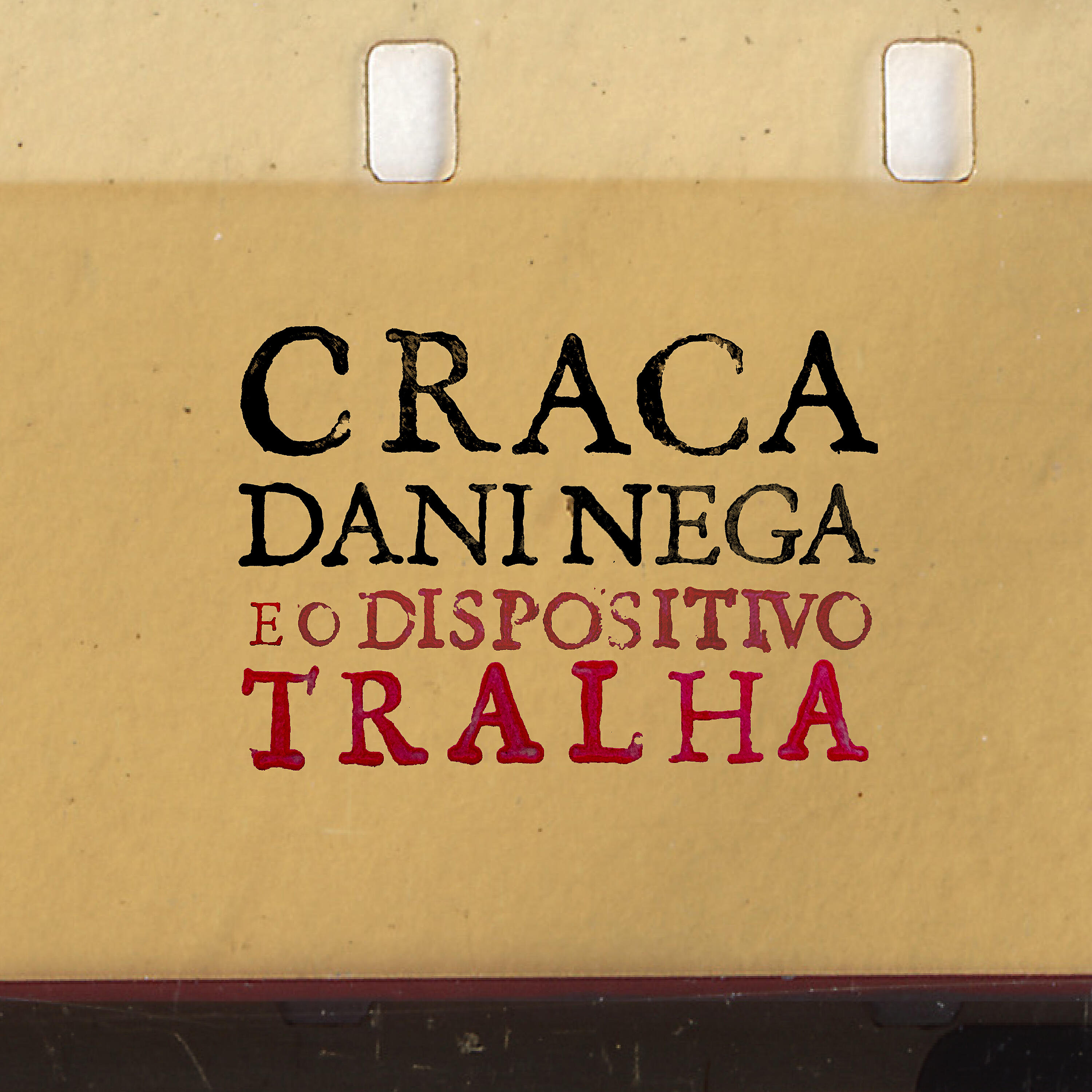 Релиз Craca, Dani Nega e o Dispositivo Tralha