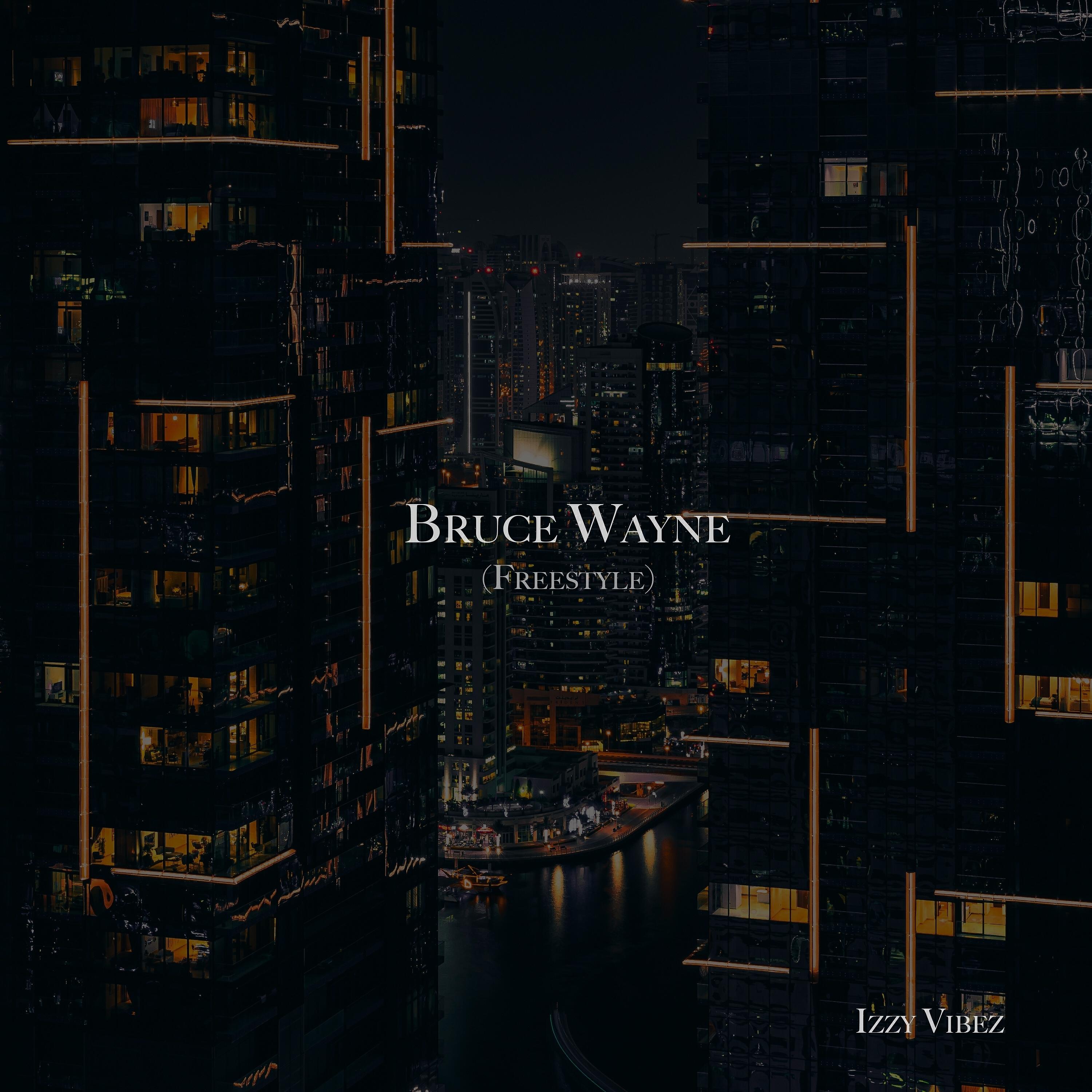 Релиз Bruce Wayne (Freestyle)