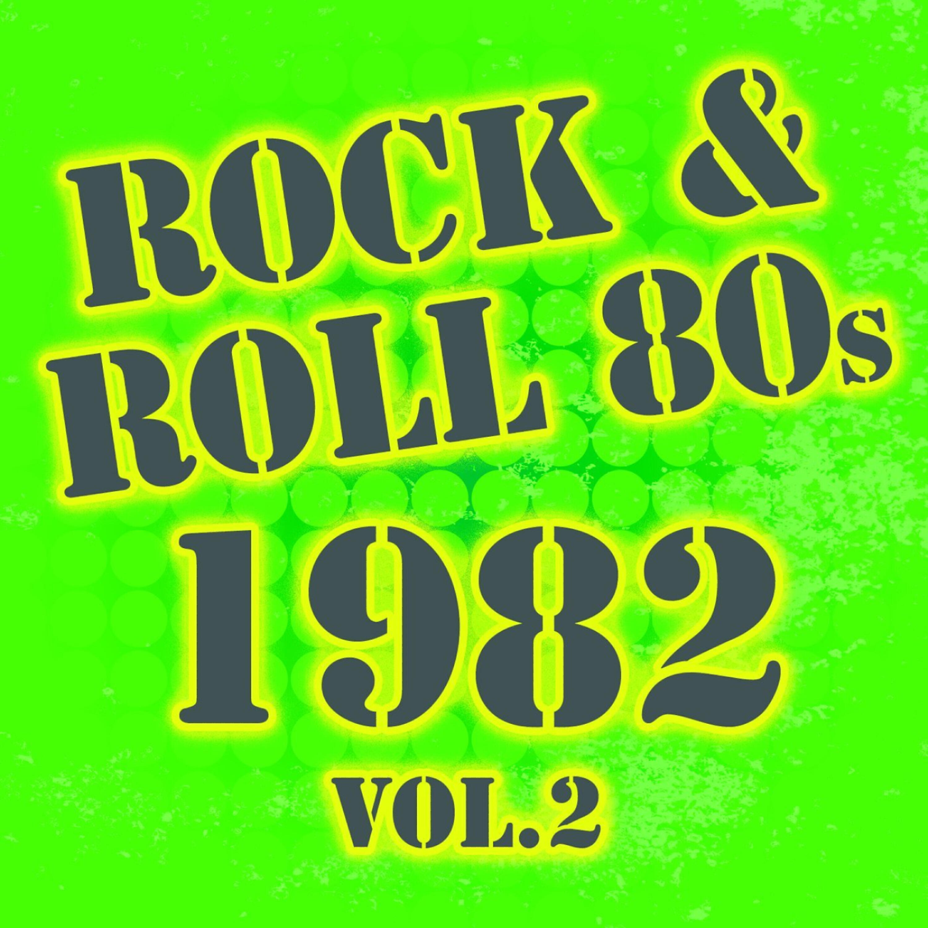 Релиз Rock & Roll 80s -1982 Vol.2