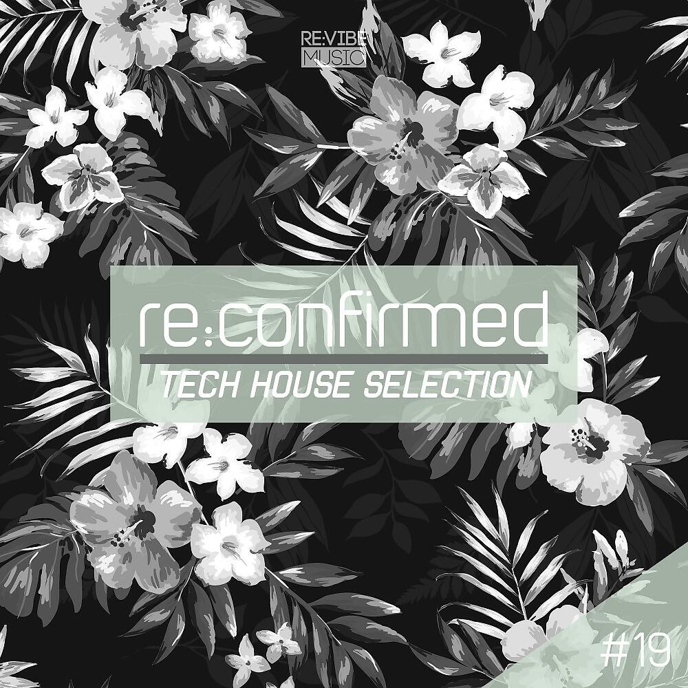 Релиз Re:Confirmed - Tech House Selection, Vol. 19