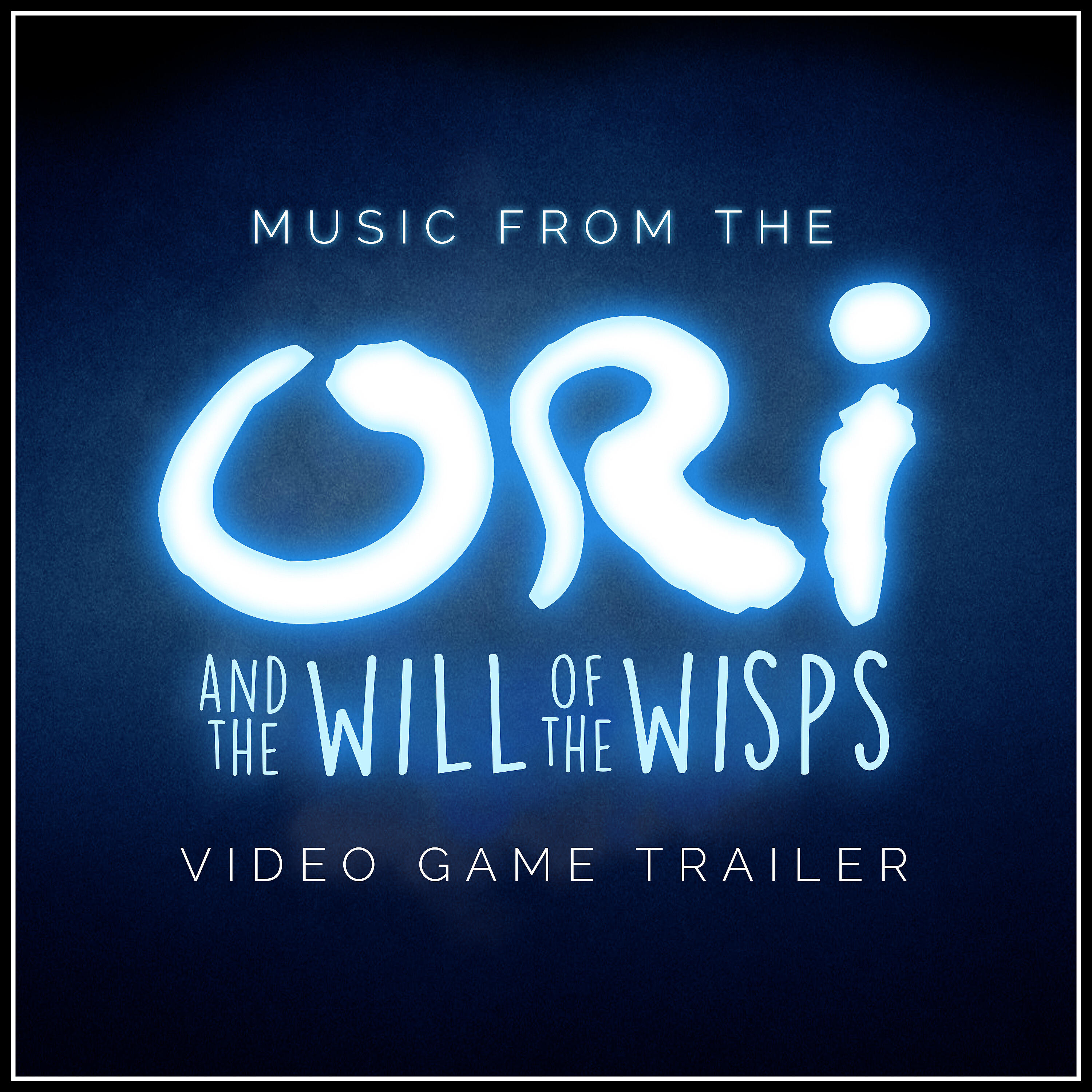 Постер альбома Music from The "Ori and the Will of the Wisps" Video Game Trailer